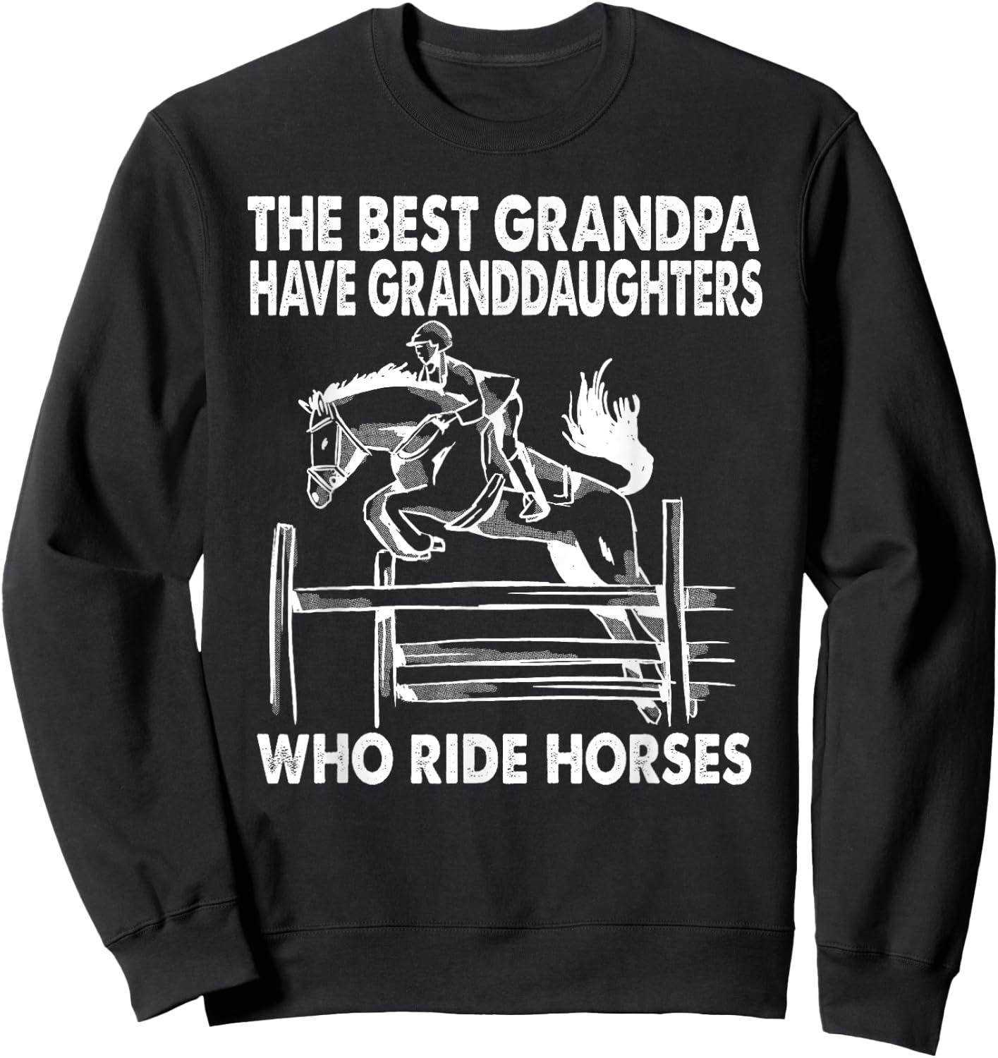 The Best Grandpa Have Granddaughters Who Ride Horses Sweatshirt - Sweatshirt | Black