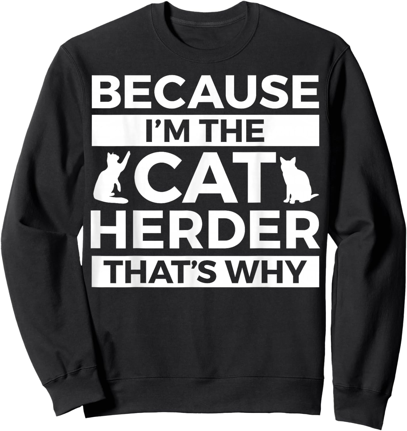 Cat Herder Apparel - Funny Cute Herders Design Sweatshirt - Sweatshirt | Black