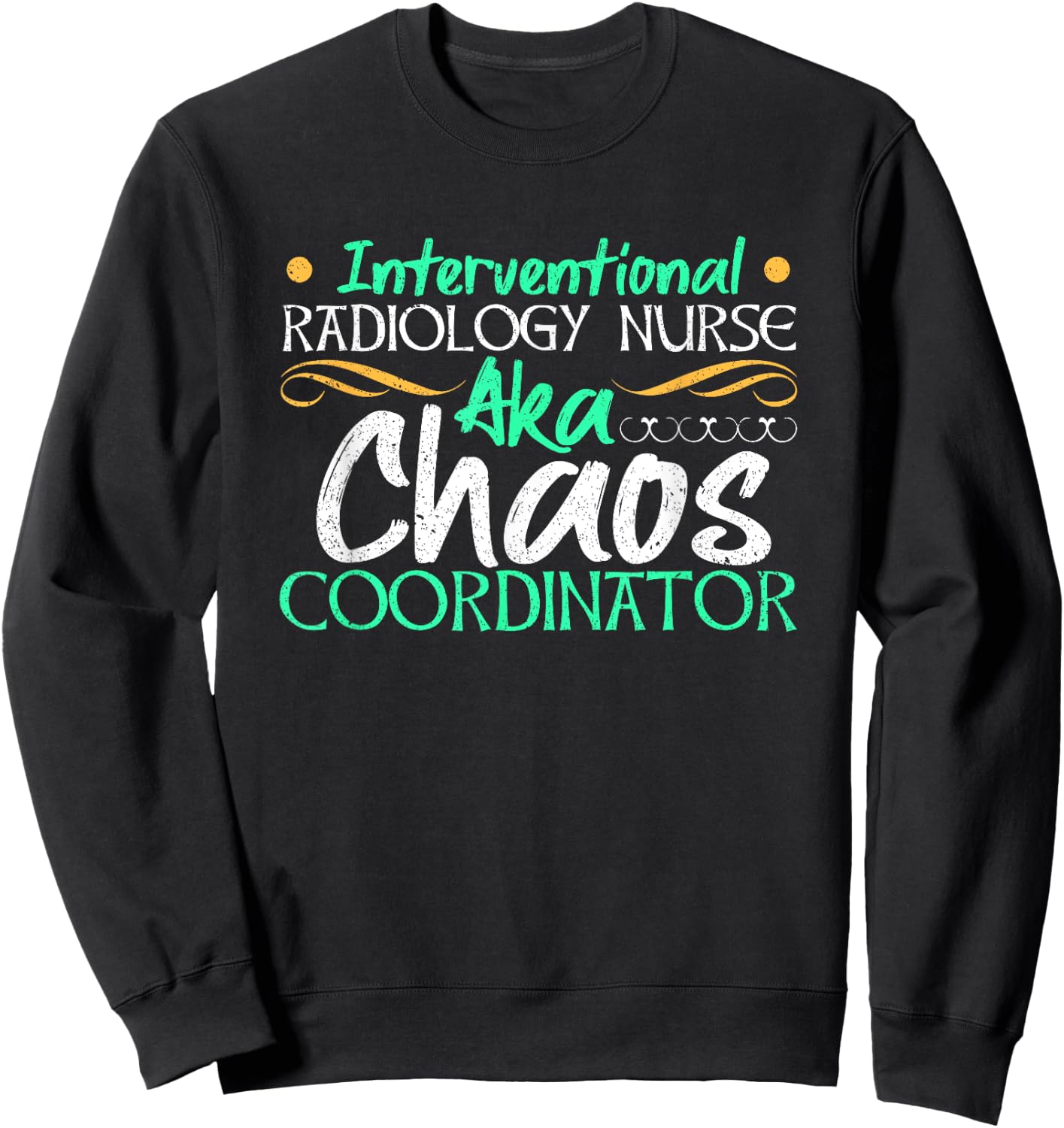 Interventional Radiology Nurse Medical Professional RN Gift Sweatshirt - Sweatshirt | Black