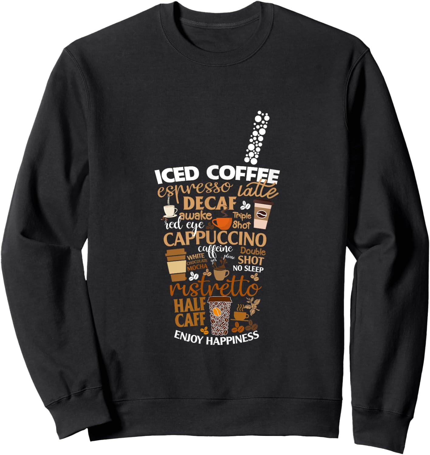 Iced Coffee Cup Coffee Lover But First Coffee Espresso Latte , Black, Small Sweatshirt - Sweatshirt | Black