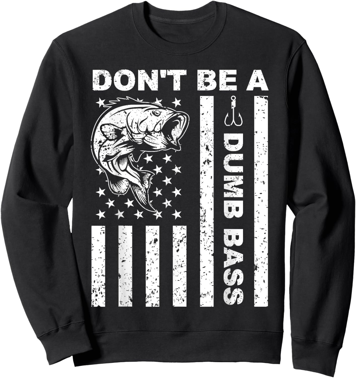 funny fishing Don't Be A Dumb Bass funny American Flag Dad Sweatshirt - Sweatshirt | Black
