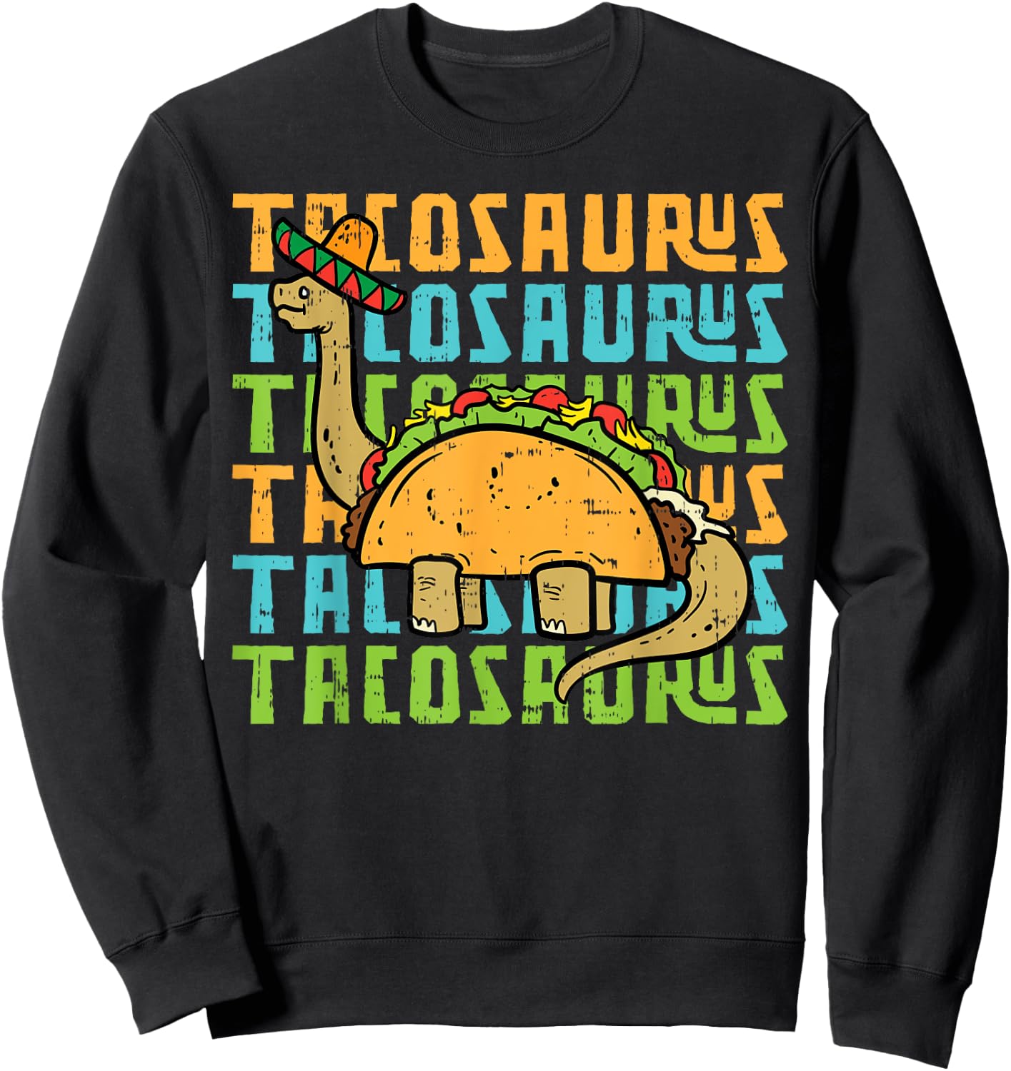 Tacosaurus Taco Dinosaur Funny Dino Cinco De Mayo Mexican Sweatshirt - Sweatshirt | Black