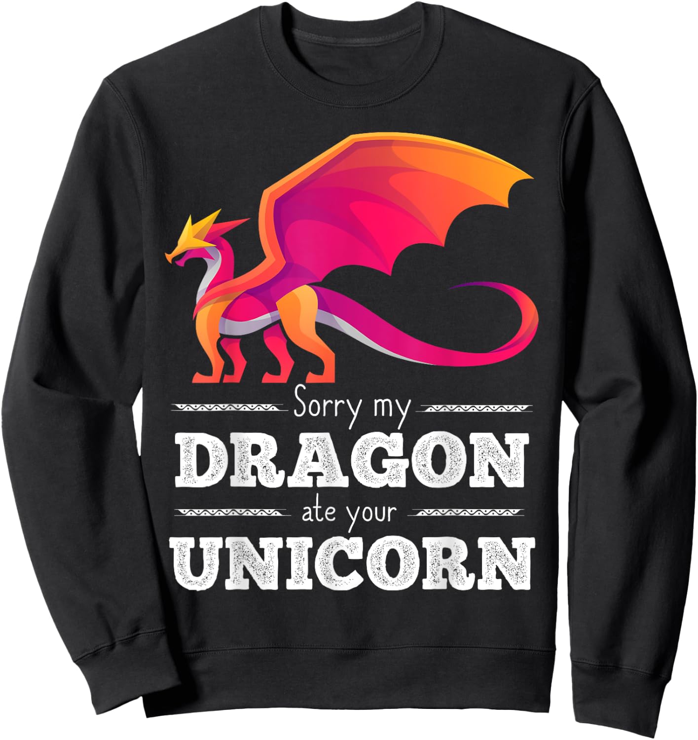 Sorry My Dragon Ate Your Unicorn Sweatshirt - Sweatshirt | Black
