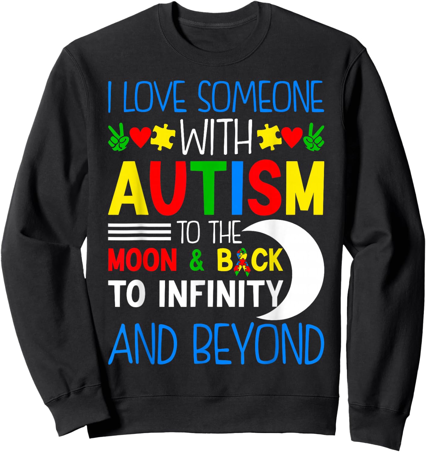 I Love Someone With Autism To Moon & Back ASD Awareness Day Sweatshirt - Sweatshirt | Black