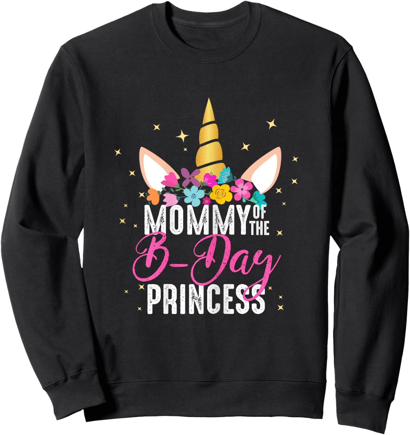Mommy Of The B Day Princess Mother Gifts Unicorn Birthday Sweatshirt - Sweatshirt | Black