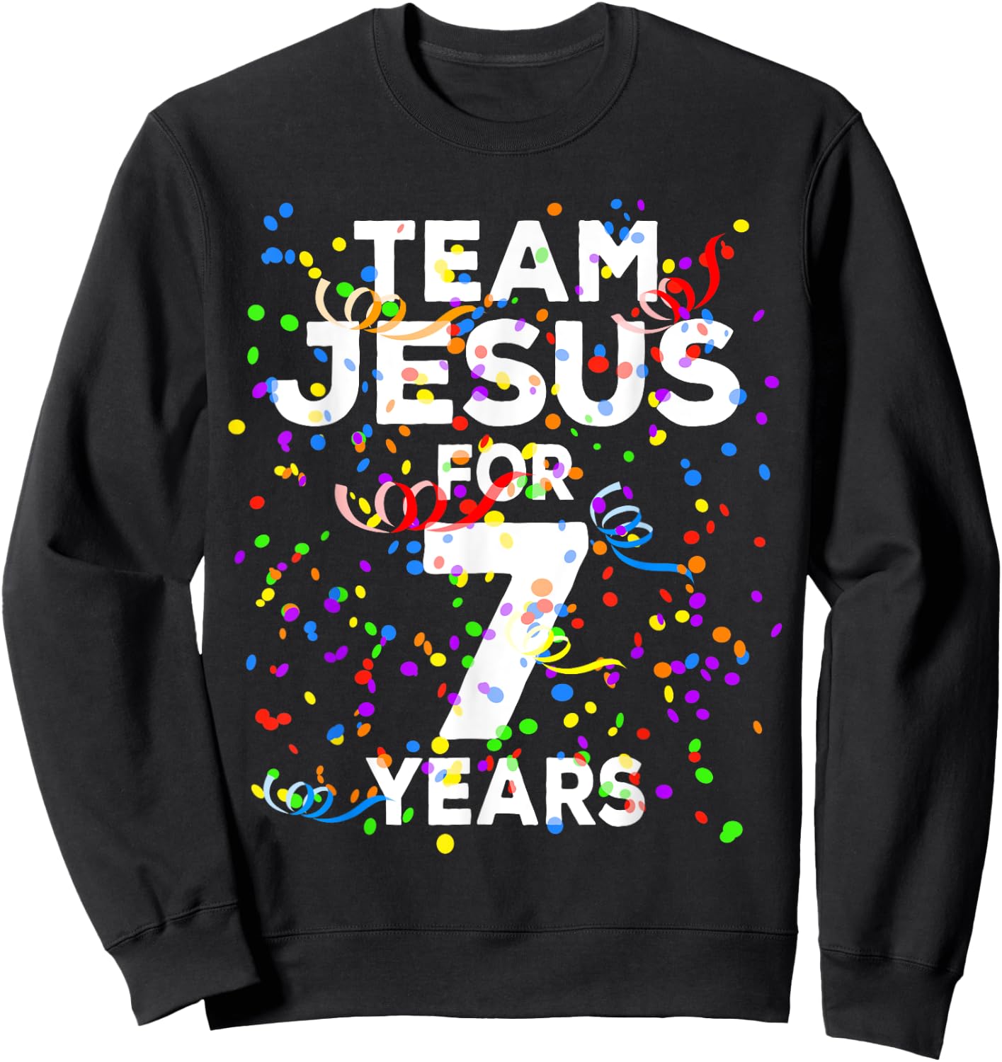 Funny Team Jesus For 7 Years Old Christian 7th Birthday Sweatshirt - Sweatshirt | Black