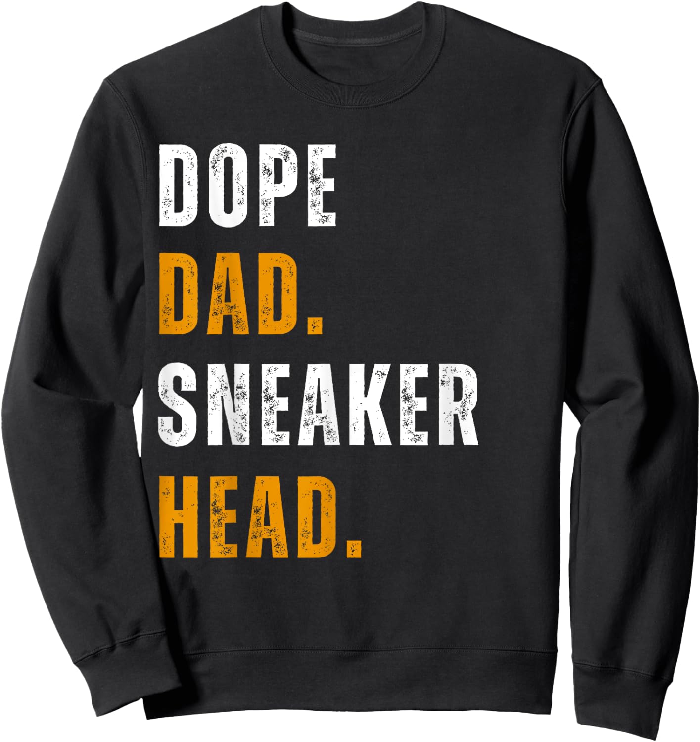 Dope Dad Sneaker head Funny Father's Day Sweatshirt - Sweatshirt | Black