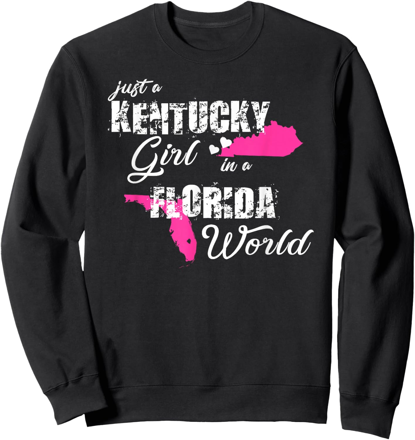 Funny Kentucky Just a Kentucky Girl in a Florida Sweatshirt - Sweatshirt | Black