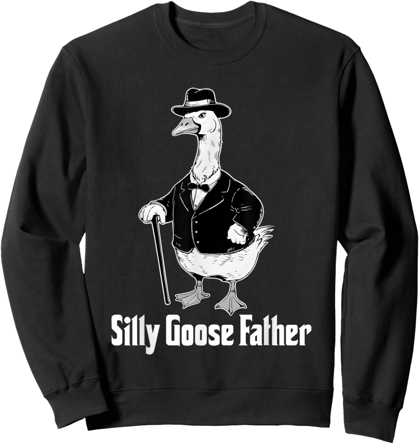 Silly Goose Father Dad Goose Animal Father's Day Dad Life Sweatshirt - Sweatshirt | Black