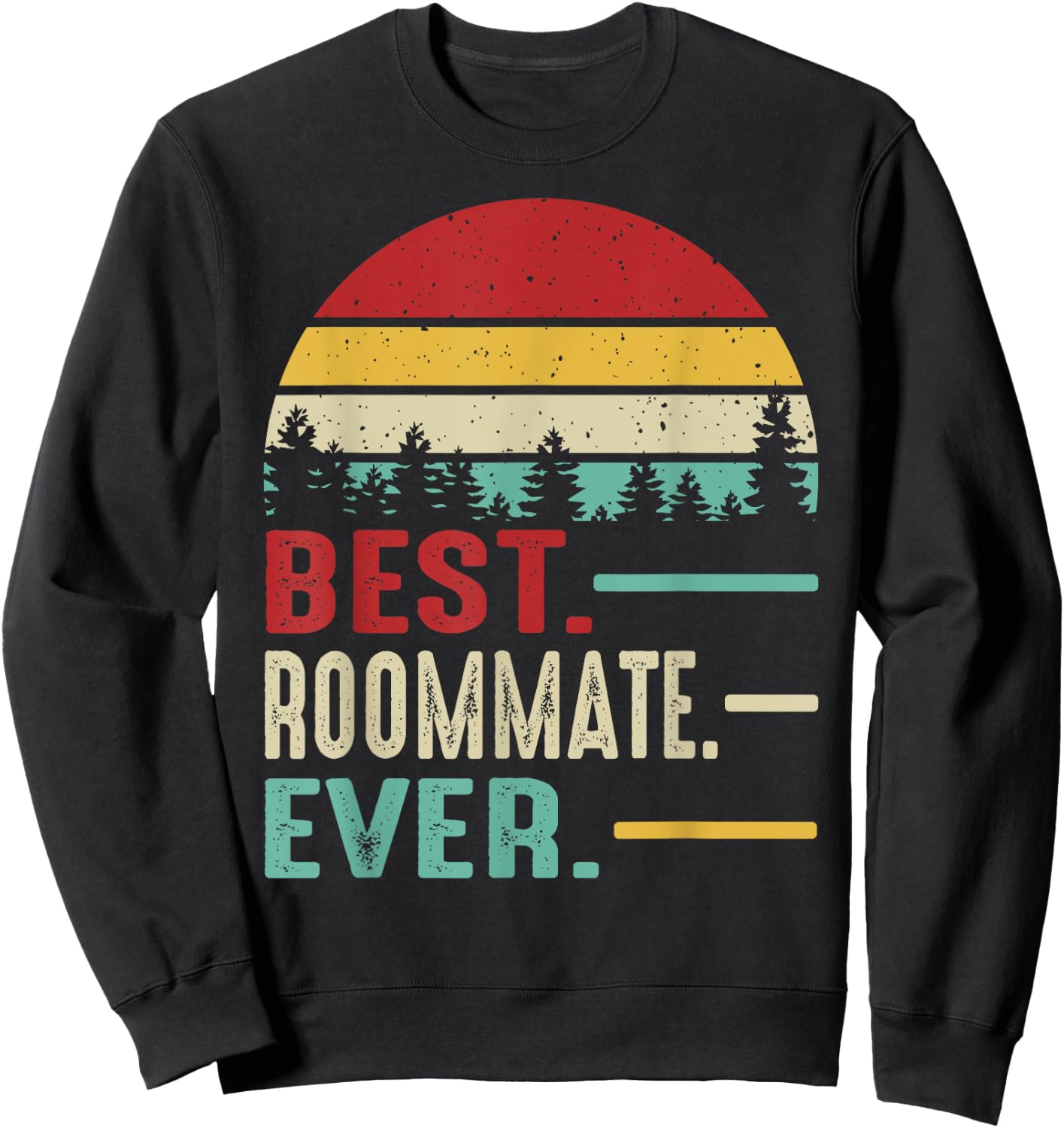 Best Roommate Ever Cool Retro Vintage Roommate Birthday Gift Sweatshirt - Sweatshirt | Black