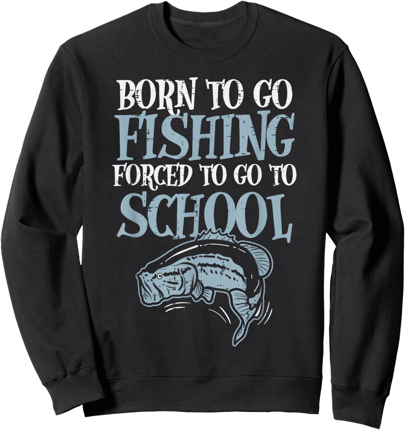 Born Fishing Forced To School Funny Bass Fish Fisherman Boys,Short Sleeve Sweatshirt - Sweatshirt | Black