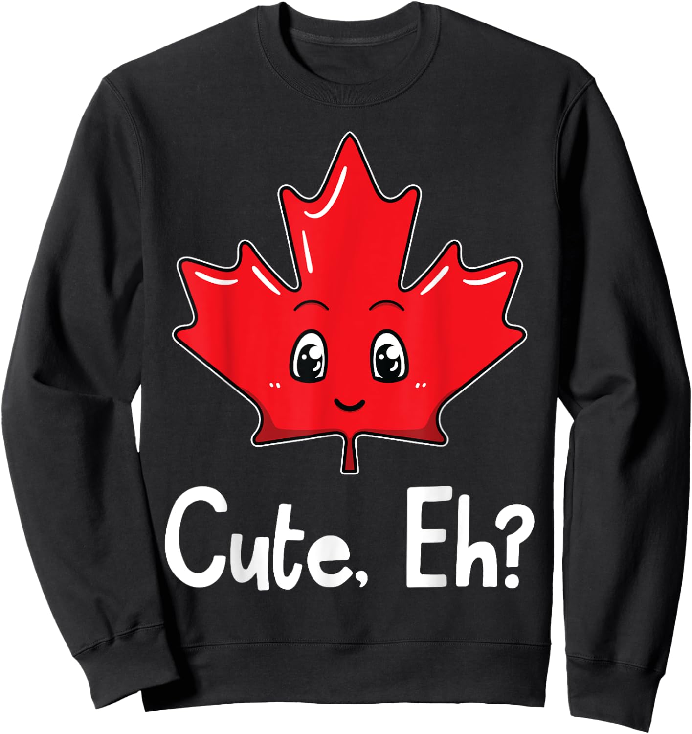 Eh Canadian Flag Maple Leaf Funny Canada Souvenir Tourist Sweatshirt - Sweatshirt | Black