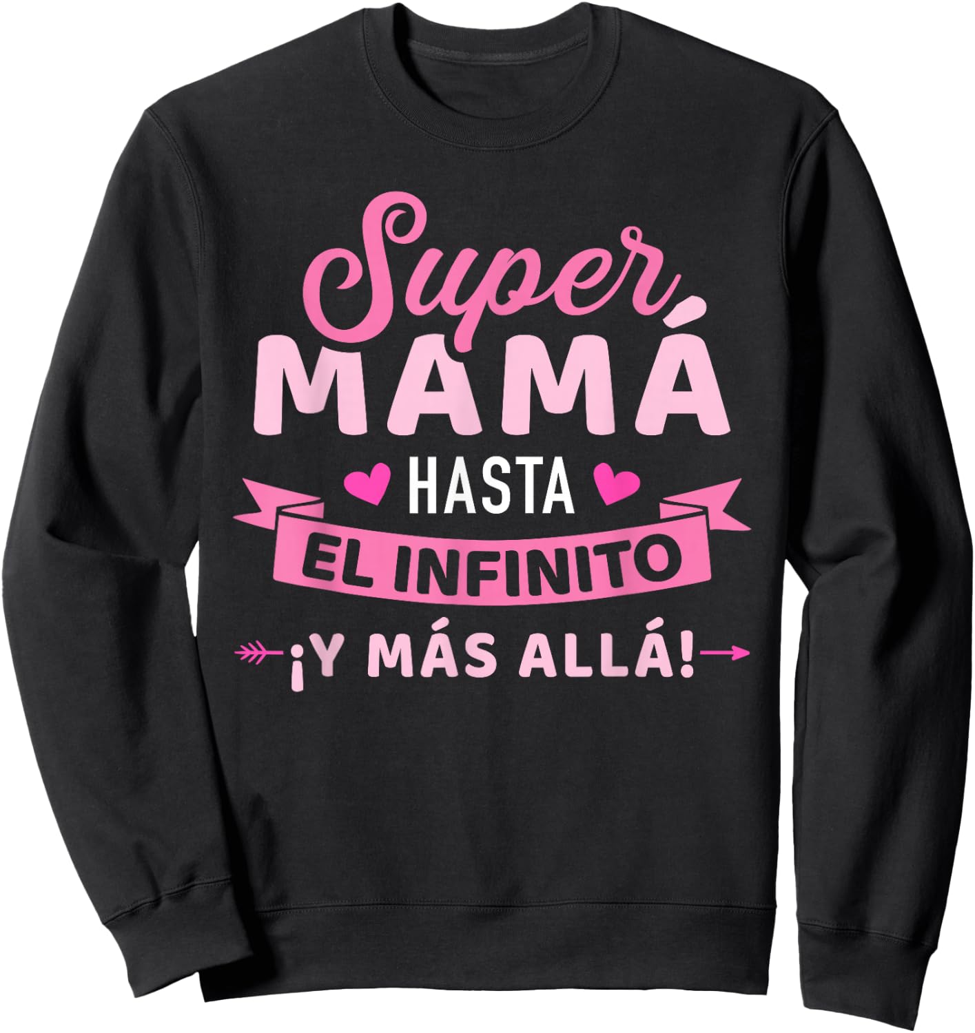 Super Mamá hasta el infinito ¡y más allá! día de la madre Sweatshirt - Sweatshirt | Black