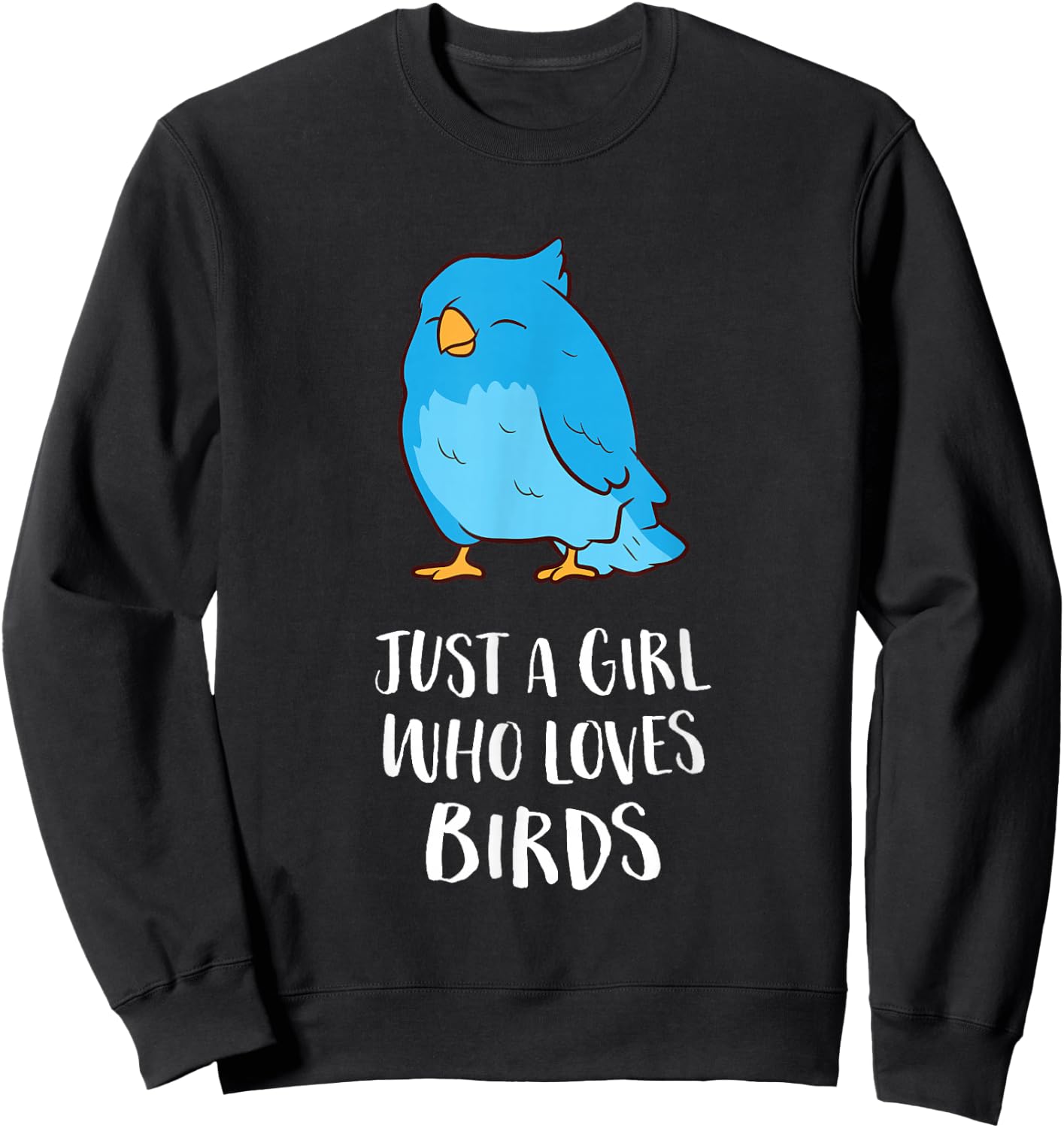 Just A Girl Who Loves Birds Cute Bird Lady Sweatshirt - Sweatshirt | Black
