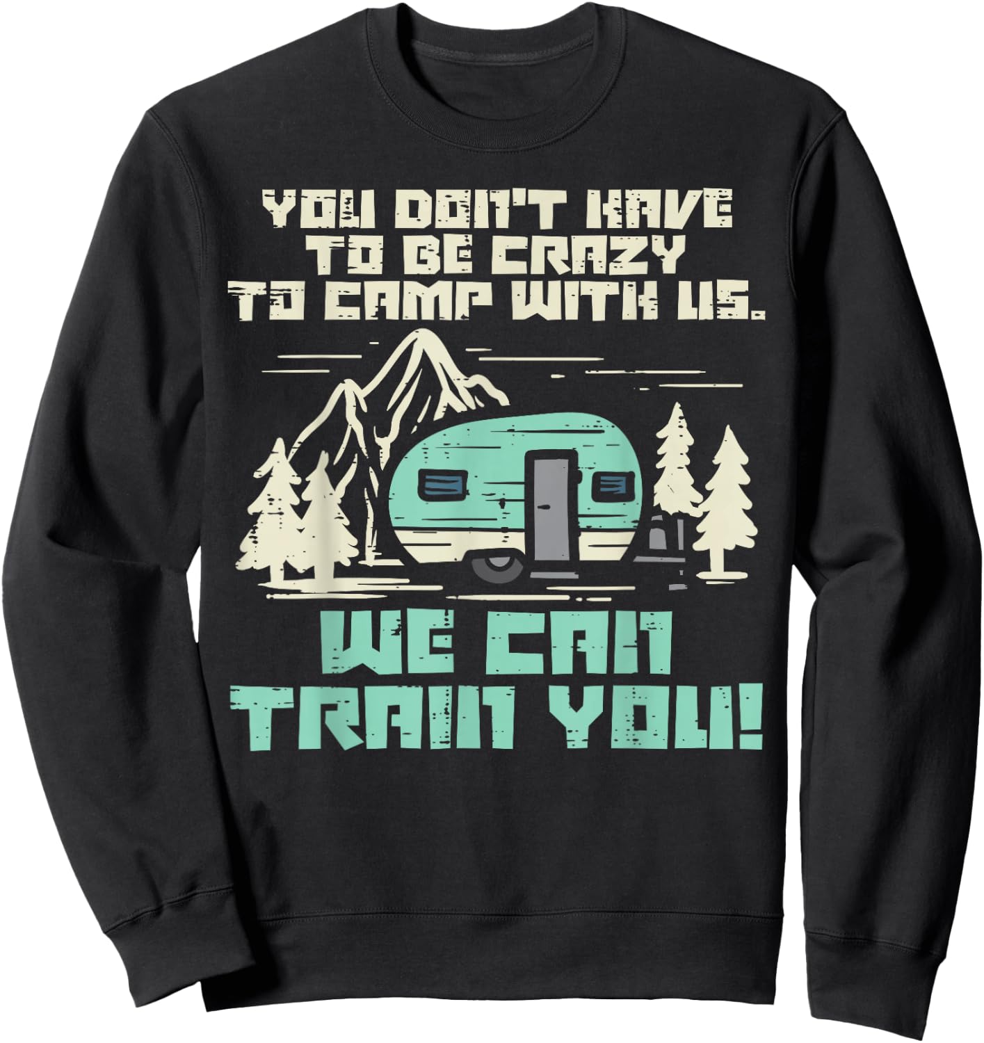 Crazy Camp with Us Funny Camping Van RV Camper Men Women Sweatshirt - Sweatshirt | Black