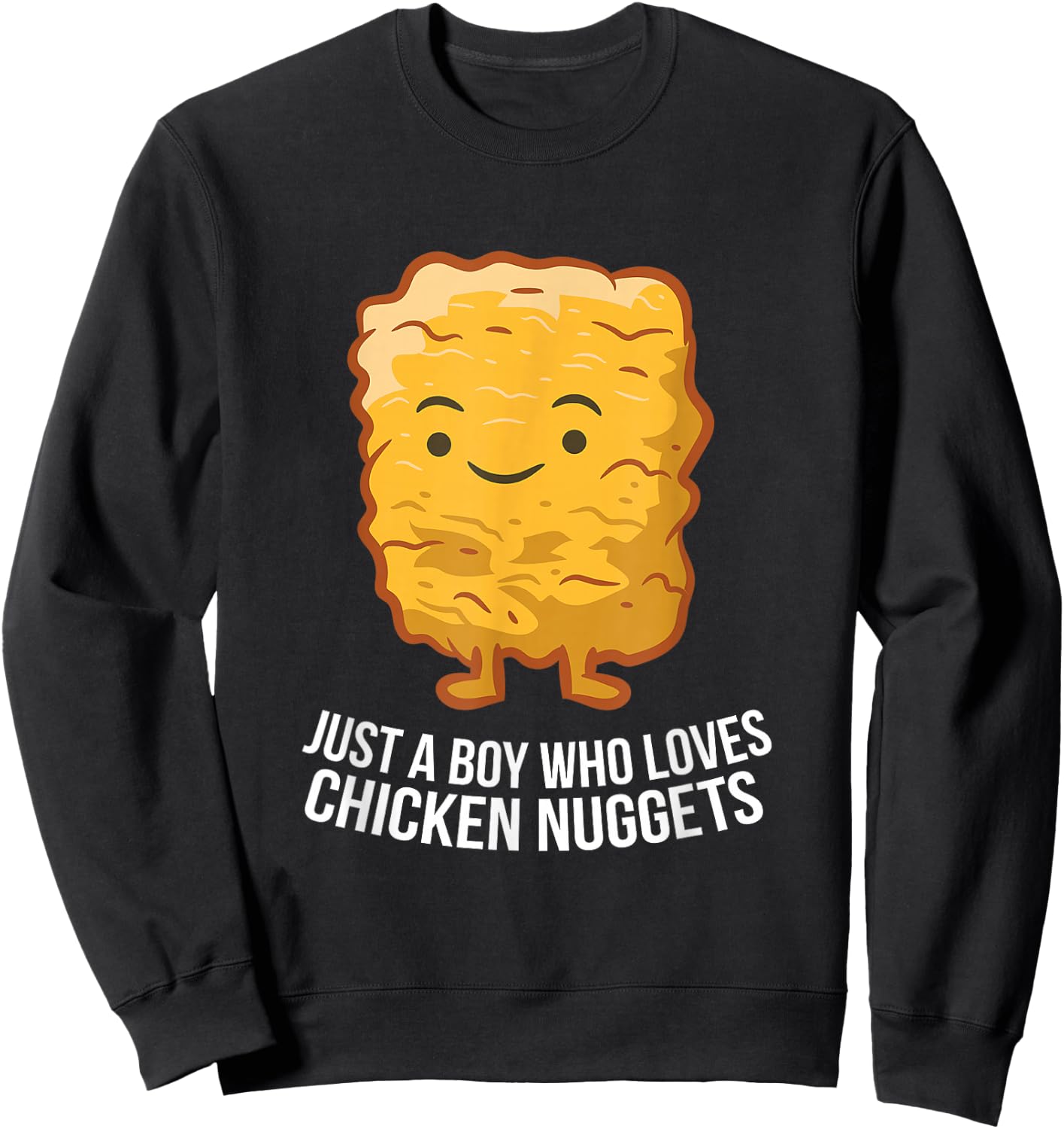 Chicken Nuggets Son Just A Boy Who Loves Chicken Nuggets Sweatshirt - Sweatshirt | Black