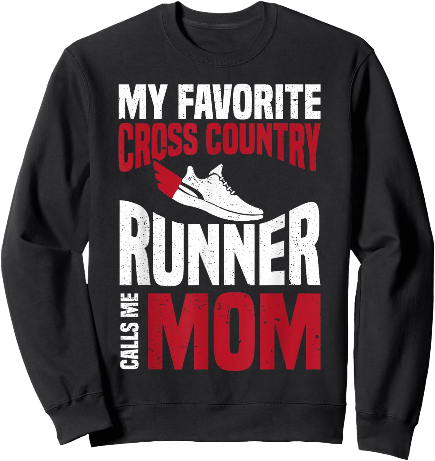 My Favorite Cross Country Runner Calls Me Mom Sweatshirt - Sweatshirt | Black