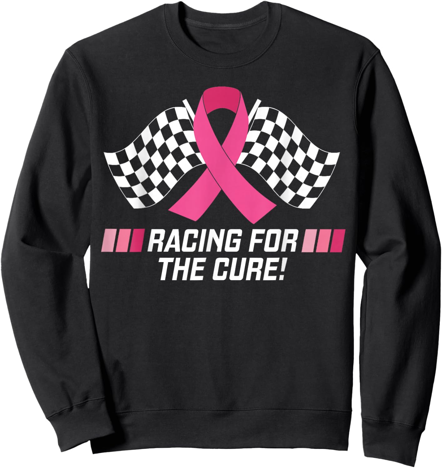 Car Races Racing For a Cure Pink Ribbon Breast Cancer Sweatshirt - Sweatshirt | Black