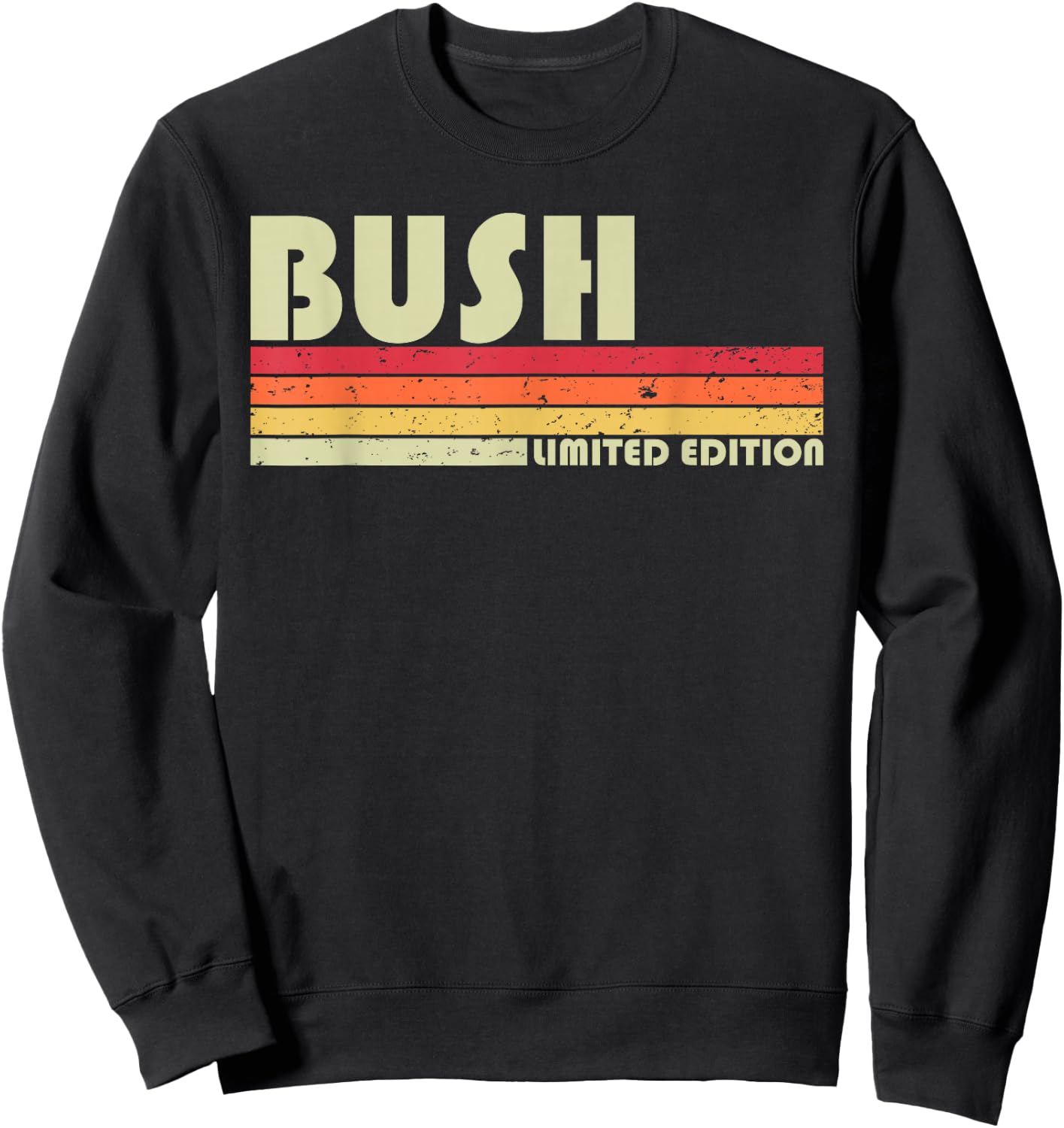 BUSH Surname Funny Retro Vintage 80s 90s Birthday Reunion Sweatshirt - Sweatshirt | Black
