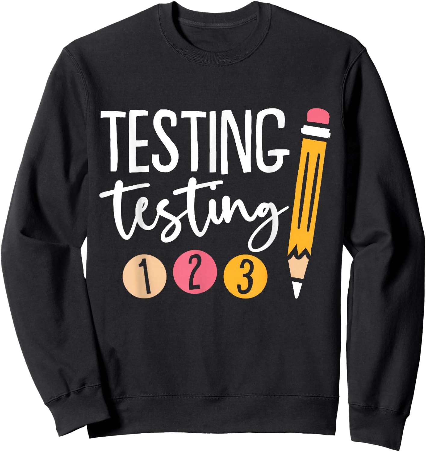 Testing Testing 123 Cute Test Day Small Sweatshirt - Sweatshirt | Black