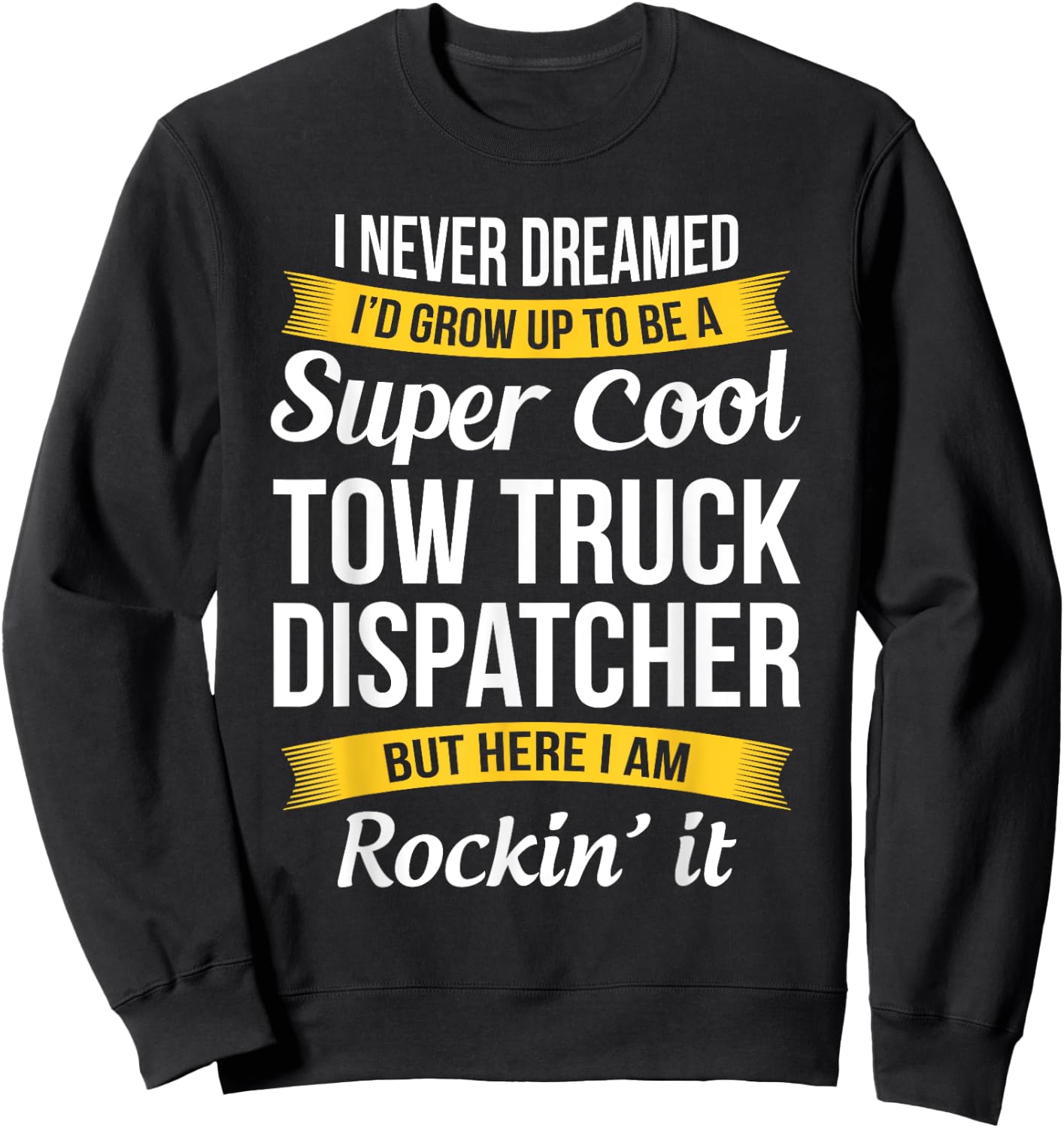 Funny Tow Truck Dispatcher Appreciation Gifts Sweatshirt - Sweatshirt | Black