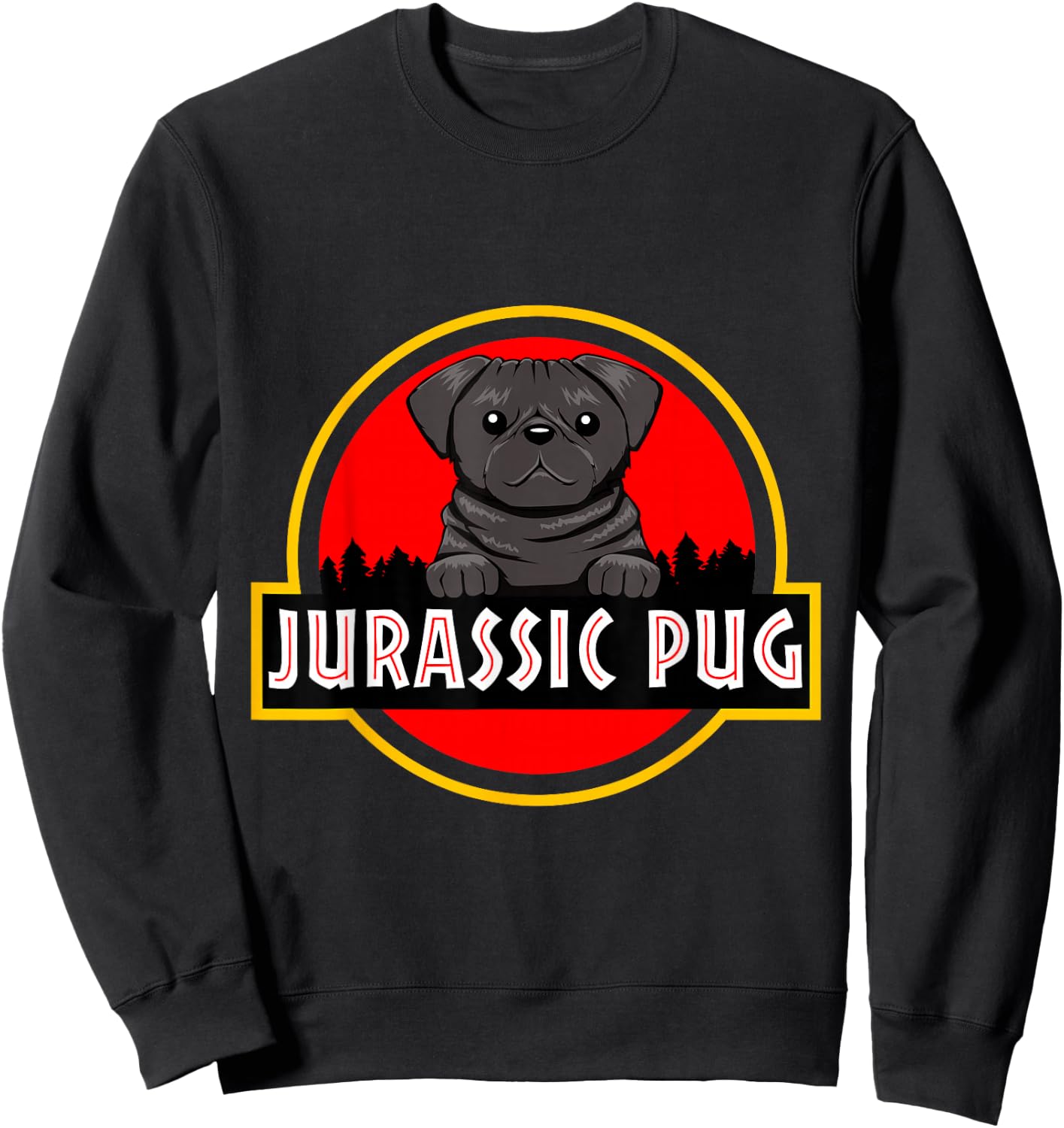 Jurassic Pug Gift Dog lovers, Funny Pug Sweatshirt - Sweatshirt | Black