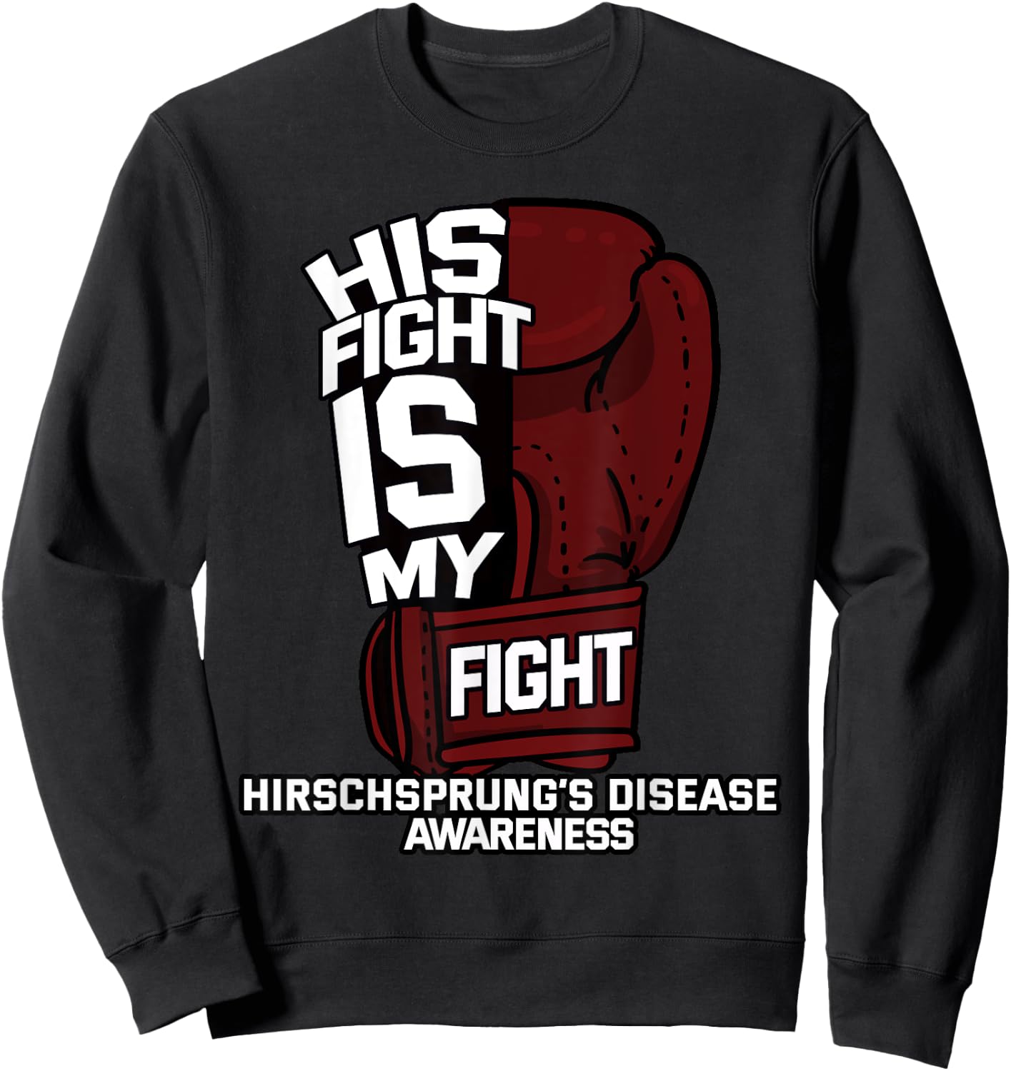 His Fight Is My Fight Hirschsprung's Disease HD HSCR Gift Sweatshirt - Sweatshirt | Black