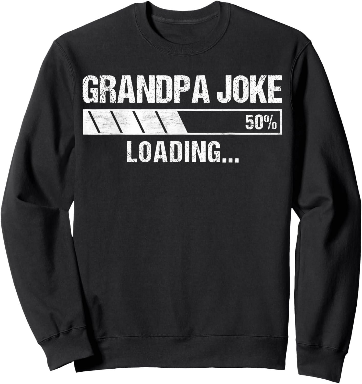 Grandpa Joke Vintage Design Funny Grandpa Joke Loading Sweatshirt - Sweatshirt | Black