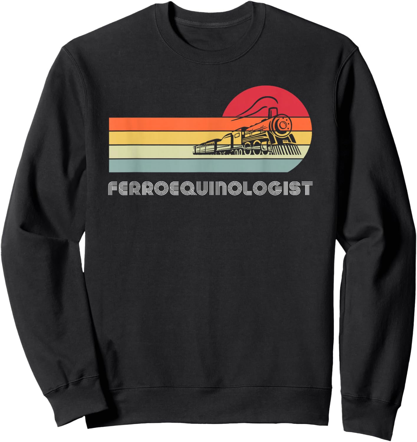 Ferroequinologist Model Train Enthusiast Railroading Railfan Sweatshirt - Sweatshirt | Black