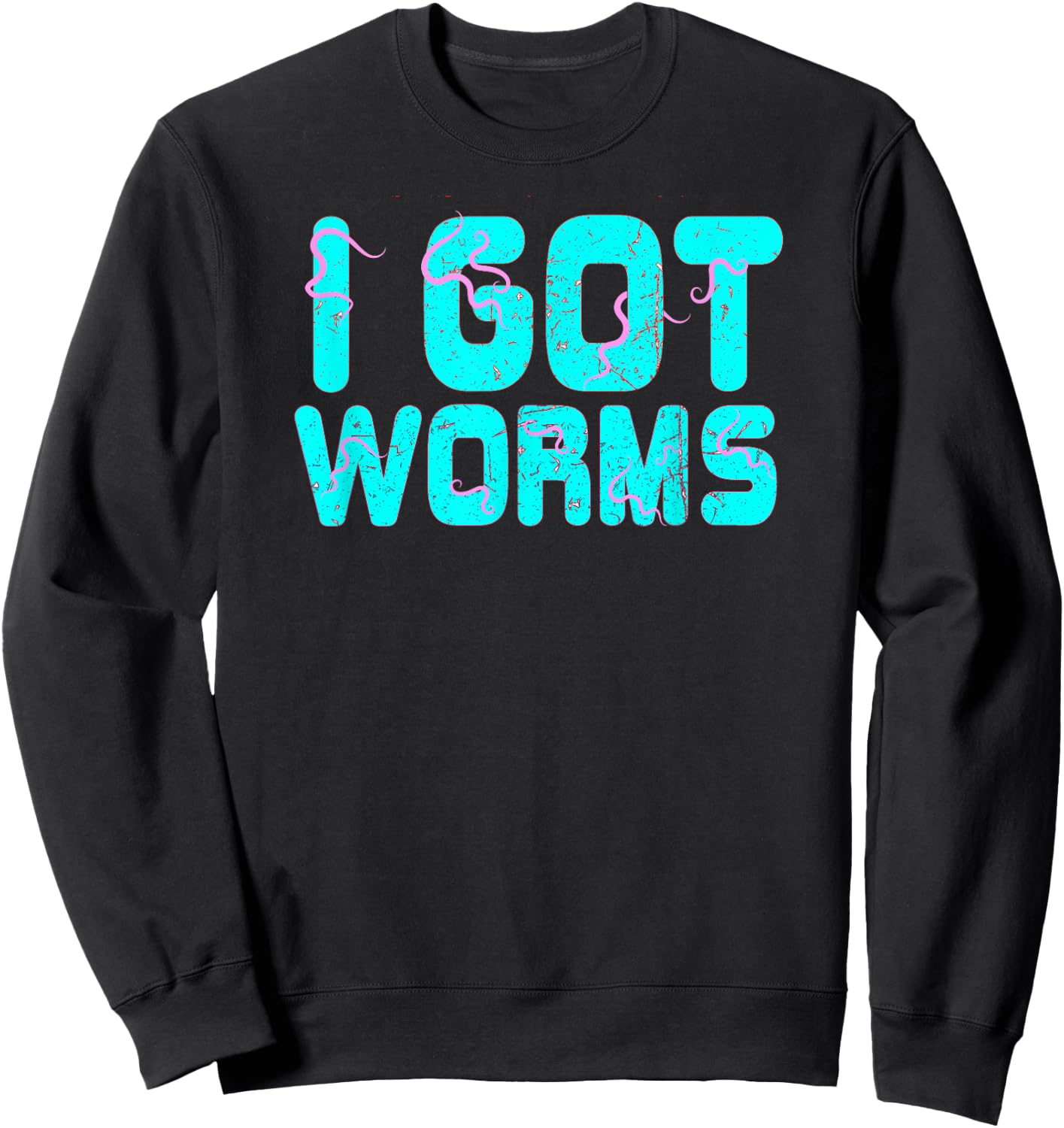 I Got Worms Funny Fishing Sayings Gift Sweatshirt - Sweatshirt | Black