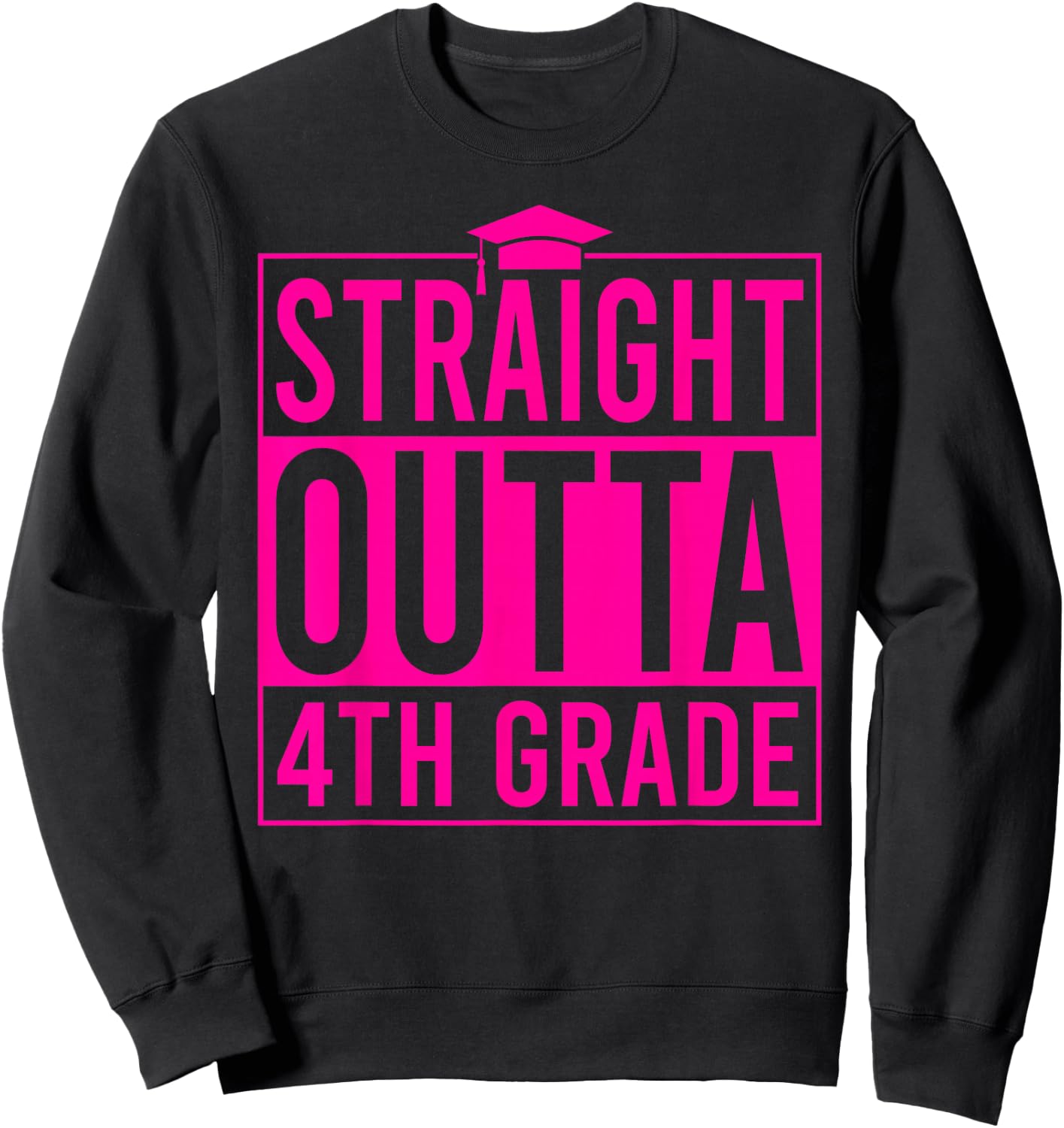 Straight Outta 4th Grade Graduation Class 2026 Fourth Grade Sweatshirt - Sweatshirt | Black