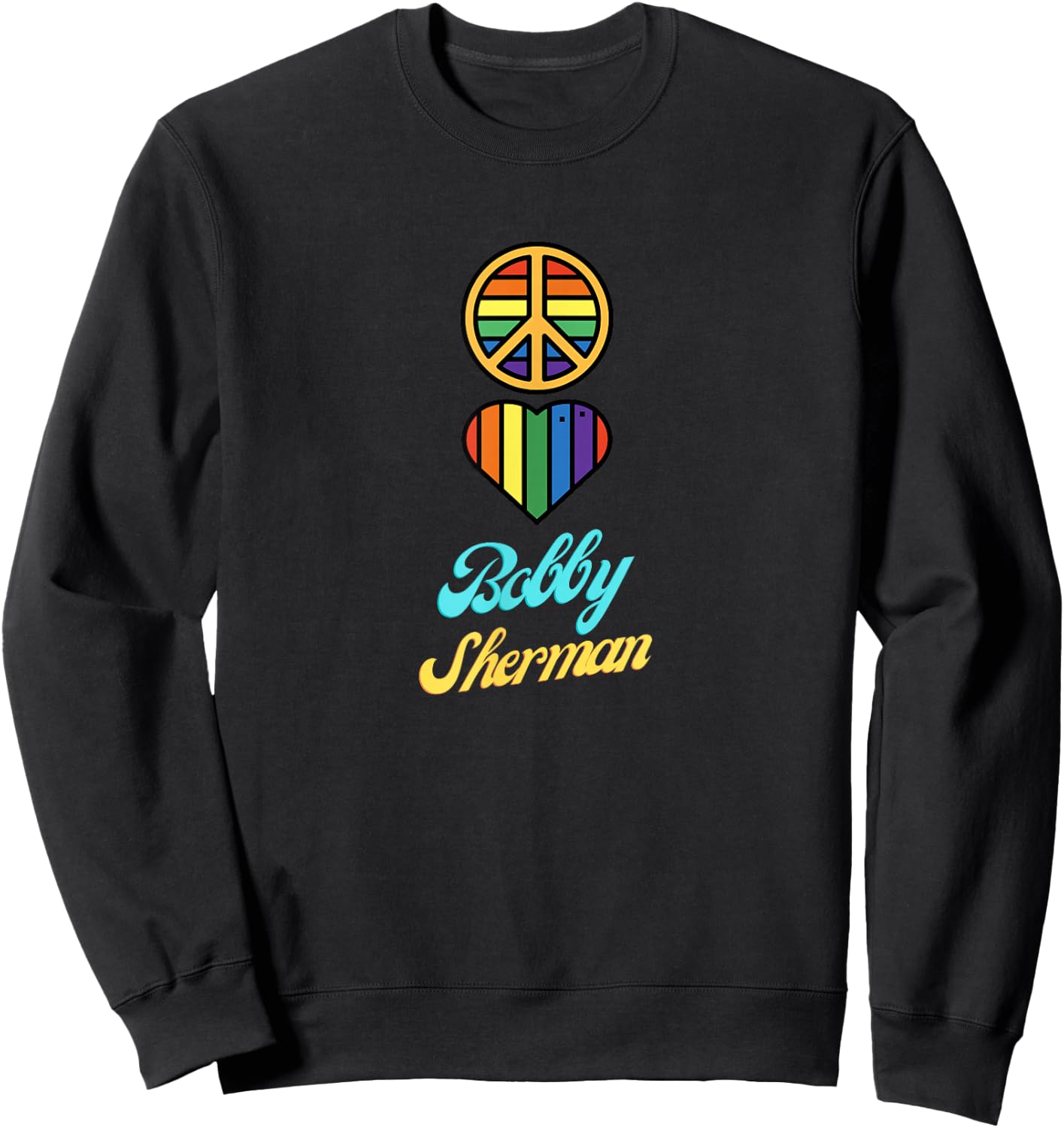 Peace Love Bobby Sherman 60s 70s Groovy Greeting Rainbows Sweatshirt - Sweatshirt | Black