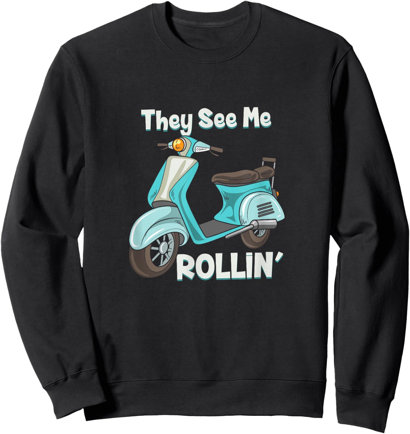 They See Me Rollin' - Funny Cute Moped Sweatshirt - Sweatshirt | Black
