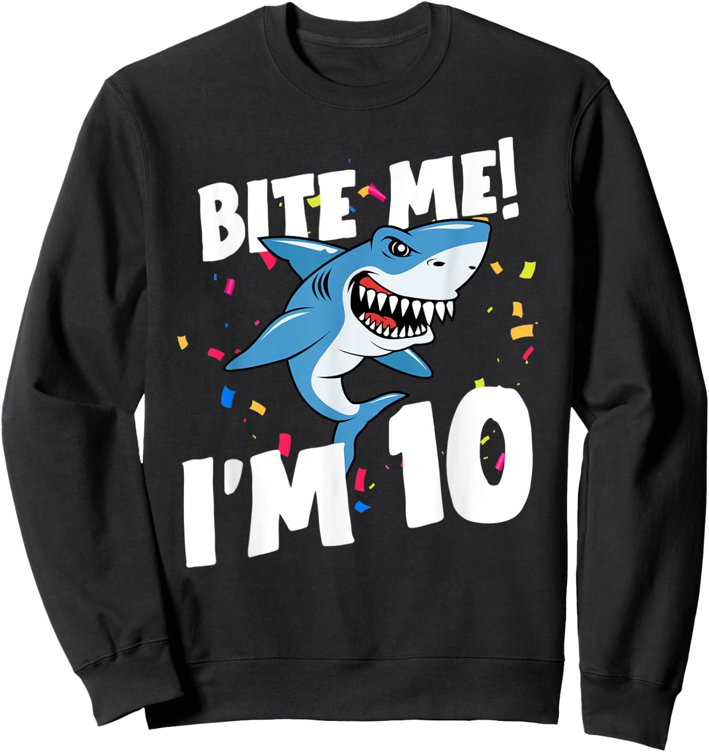 Boys 10 Years Old Happy Birthday Gifts Fun Party Shark Shirt Sweatshirt - Sweatshirt | Black