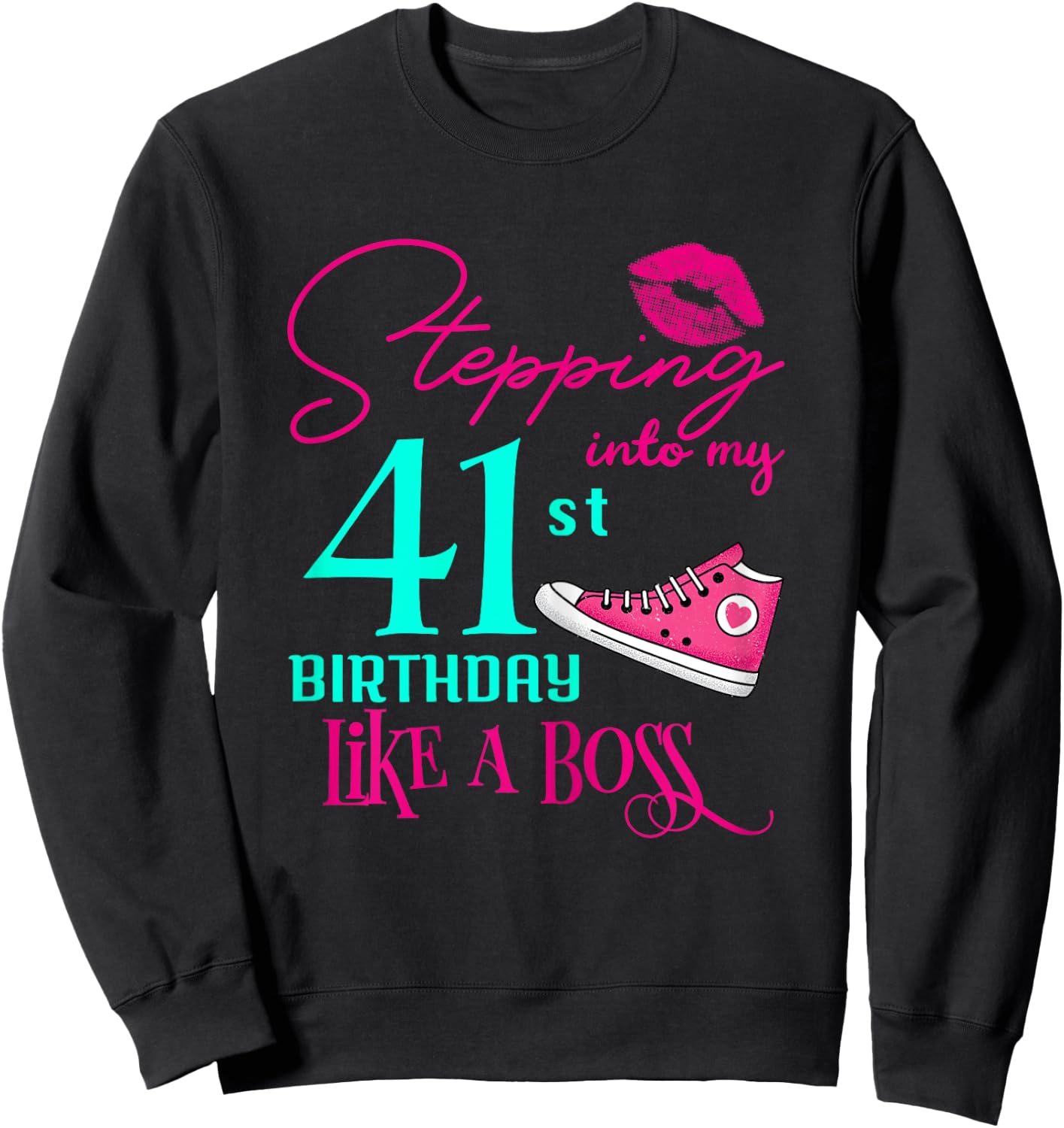 41st Birthday Like A Boss Funny Step Pink 41 Bday Women Gift Sweatshirt - Sweatshirt | Black
