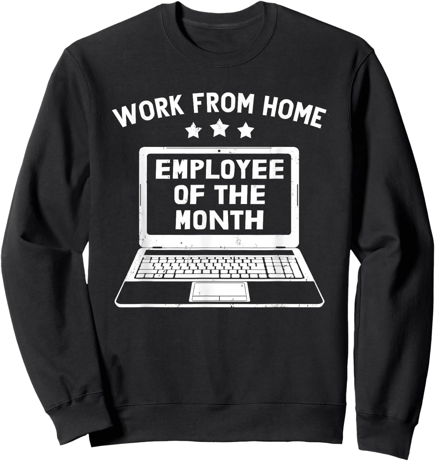 Work from Home Employee of The Month Sweatshirt - Sweatshirt | Black