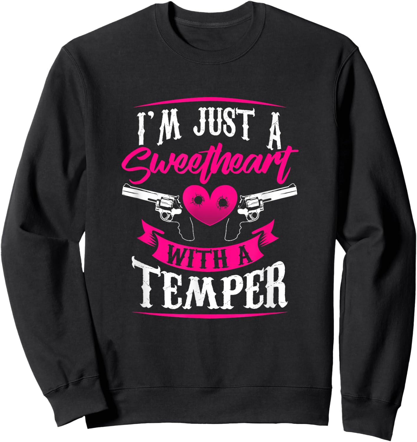 I'm Just A Sweetheart With A Temper Sweatshirt - Sweatshirt | Black