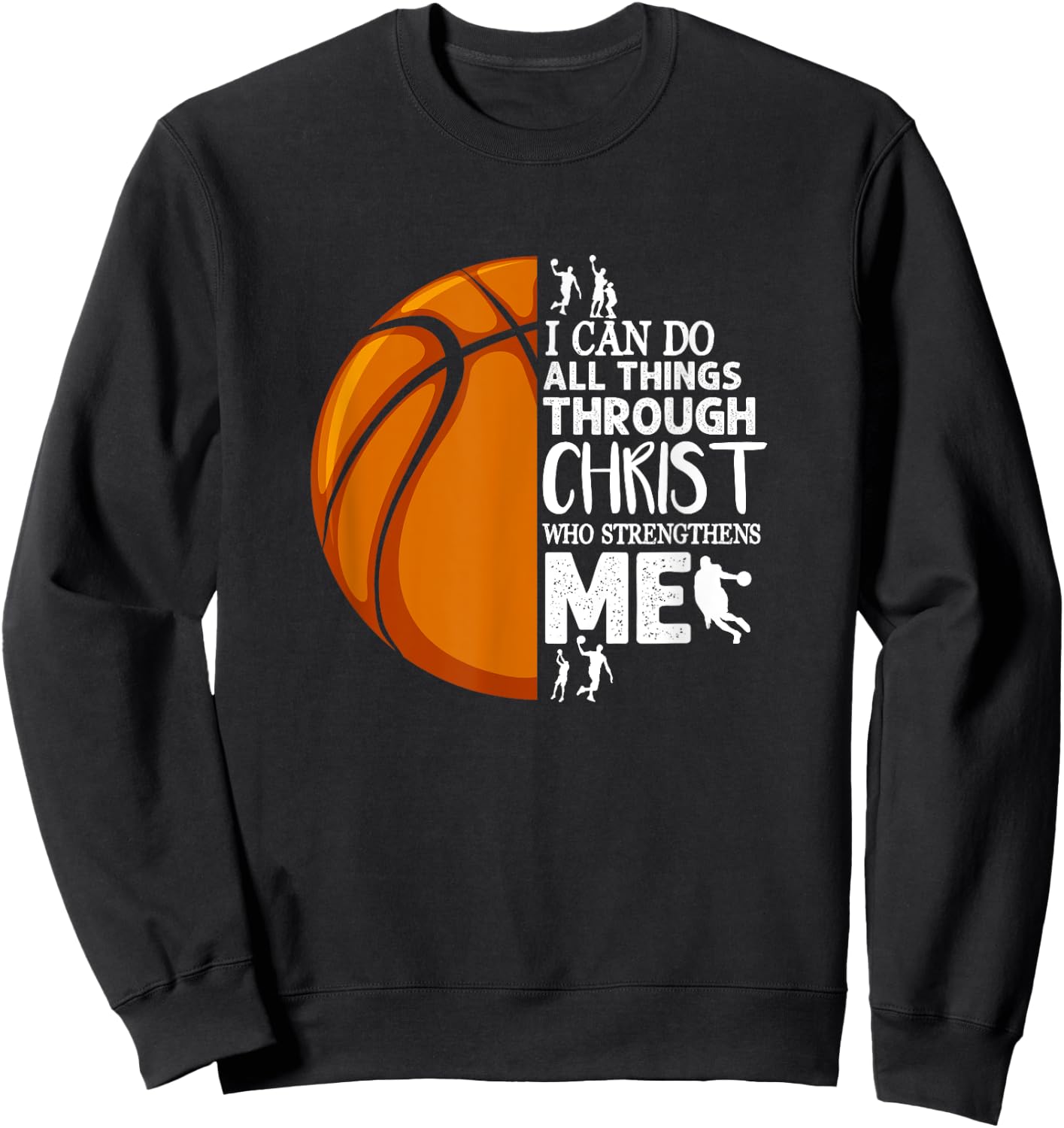 I Can Do All Things Through Christ Basketball Christian Sweatshirt - Sweatshirt | Black