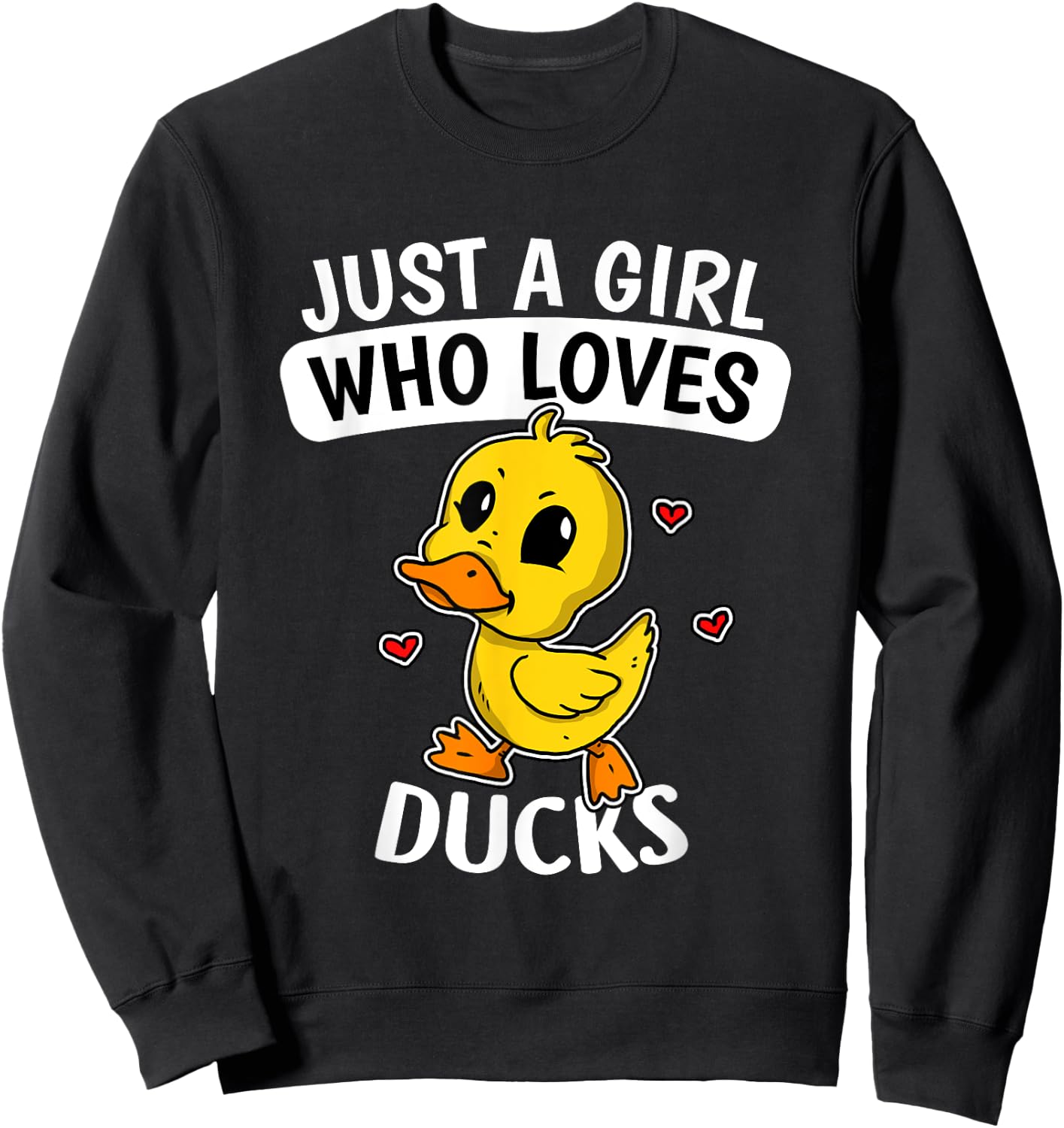 Just A Girl Who Loves Ducks Funny Duck Costume Sweatshirt - Sweatshirt | Black