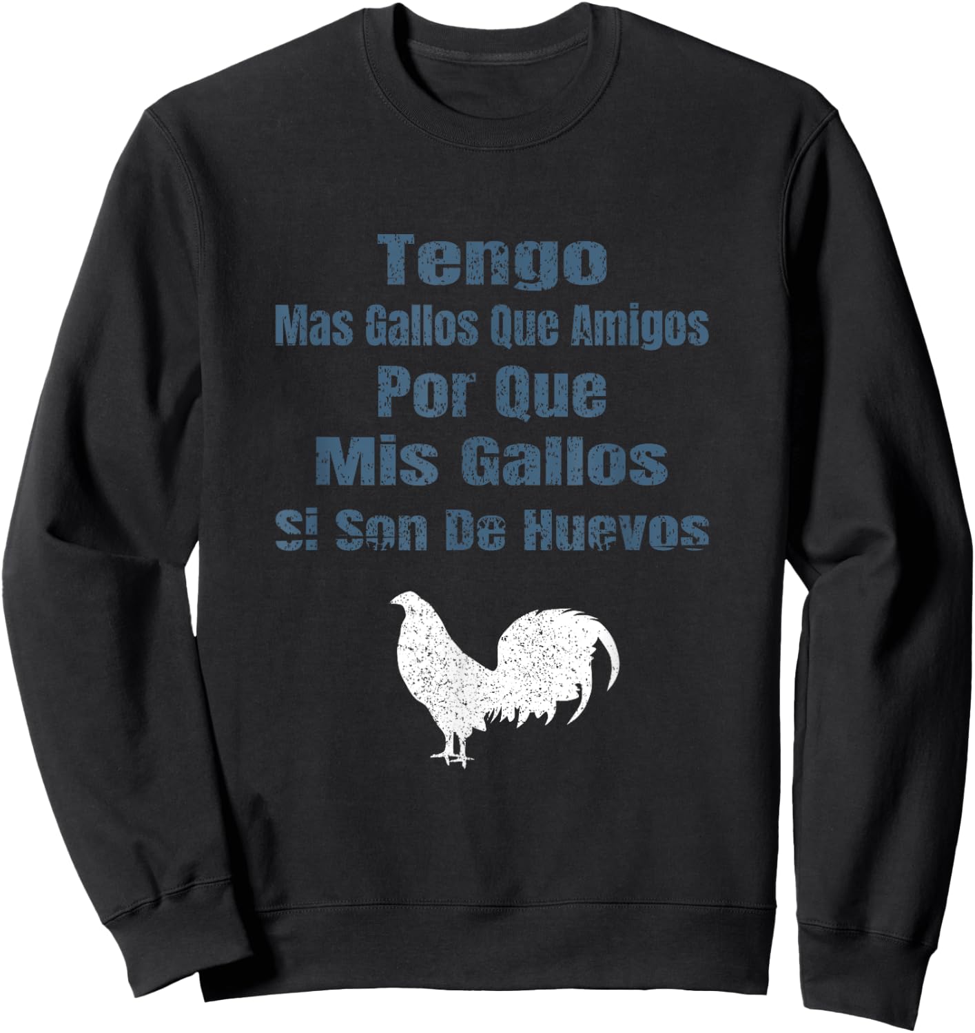 Tengo Mas Gallos Que Amigos Dicho De Gallero Sweatshirt - Sweatshirt | Black