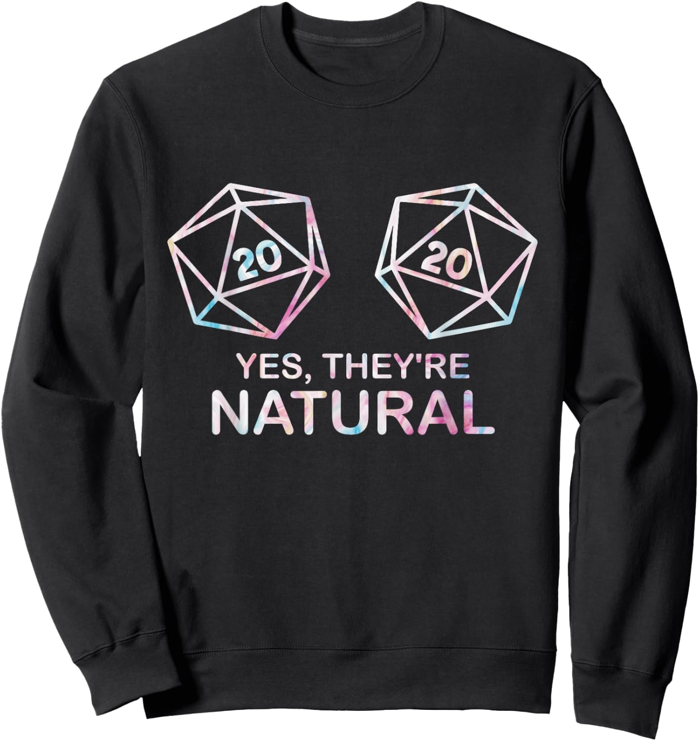 Yes, they're Natural 20 d20 dice funny RPG gamer Men & Women Sweatshirt - Sweatshirt | Black