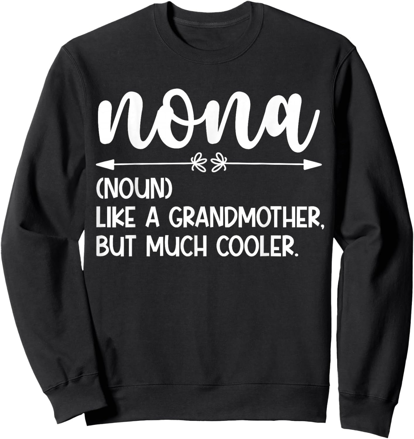 Nona Definition Nona Grandma Nona Grandmother Sweatshirt - Sweatshirt | Black