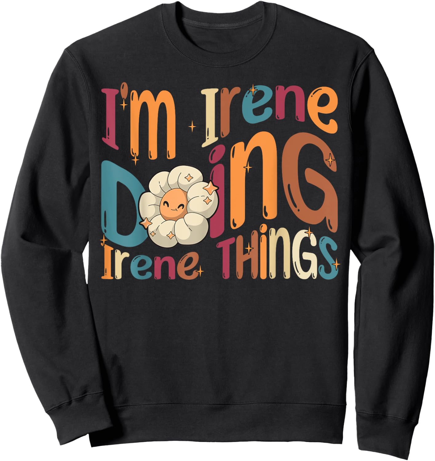 I'm Irene Doing Irene Things Funny Groovy Retro Irene Sweatshirt - Sweatshirt | Black