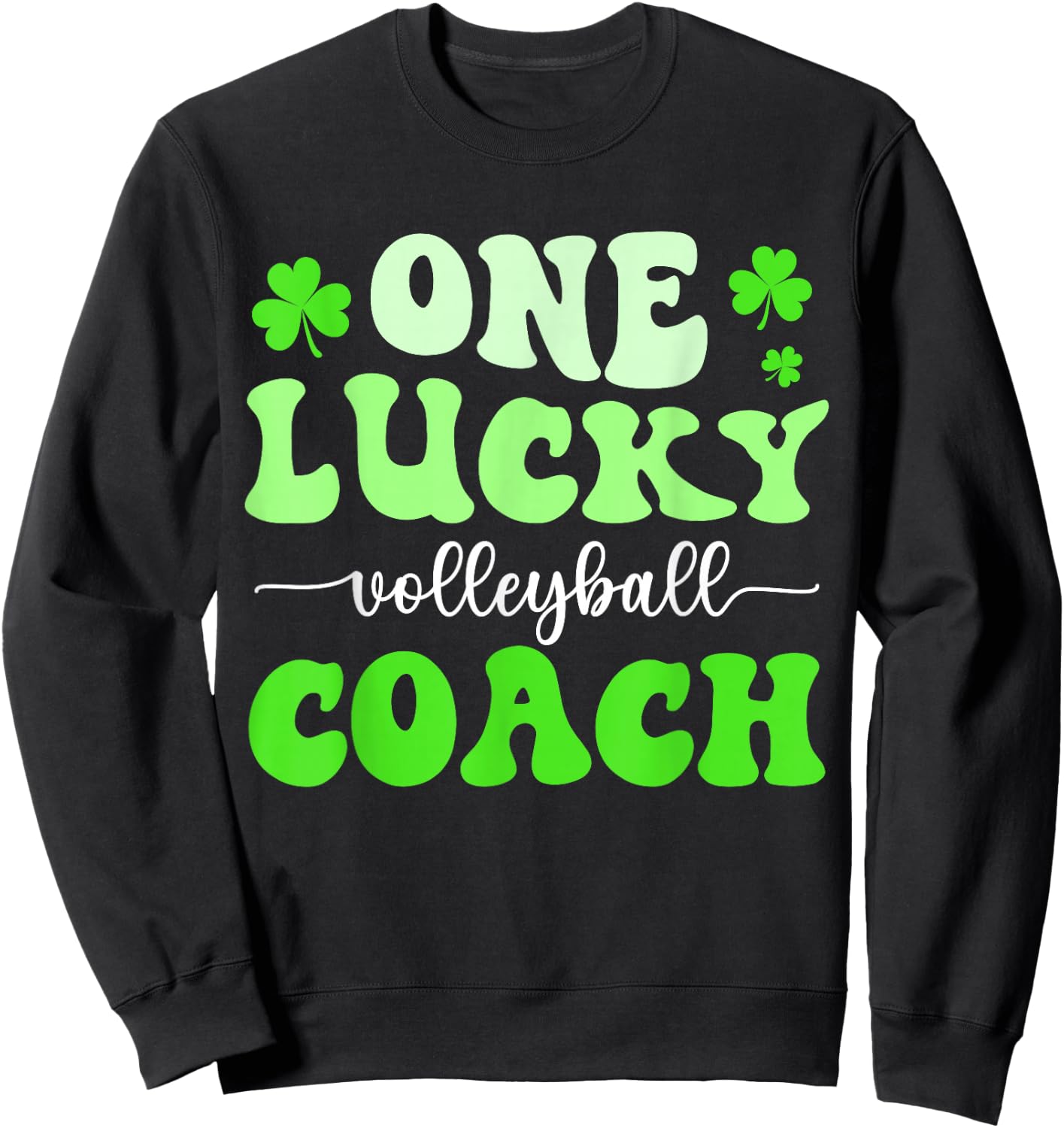 One Lucky Volleyball Coach St Patricks Day Shamrock Sweatshirt - Sweatshirt | Black