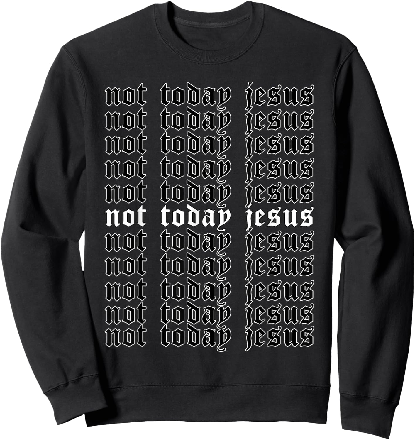 Not Today Jesus - Aesthetic Soft Grunge Goth Egirl Eboy Sweatshirt - Sweatshirt | Black