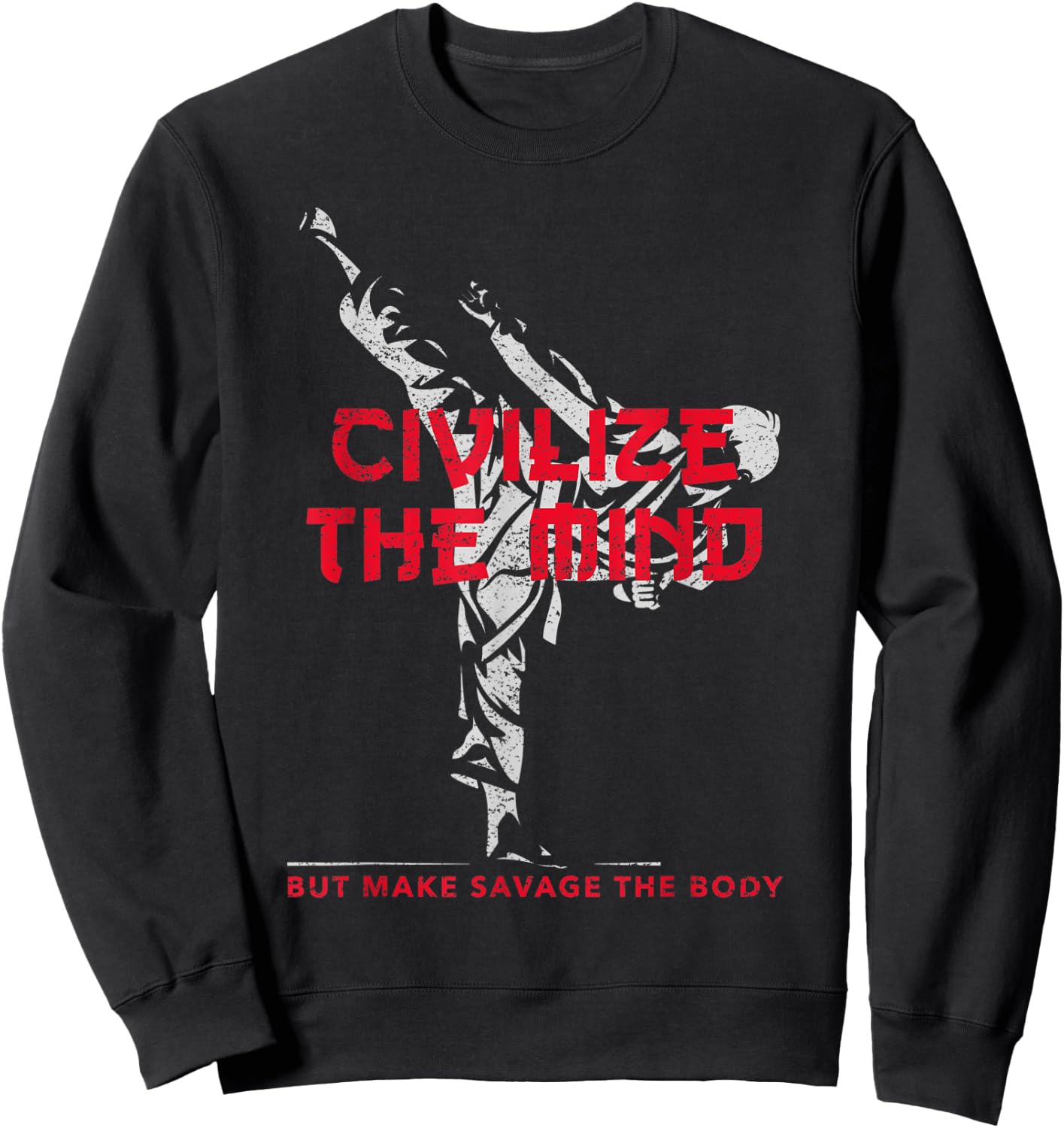 Civilize The Mind But Make Savage The Body Sweatshirt - Sweatshirt | Black