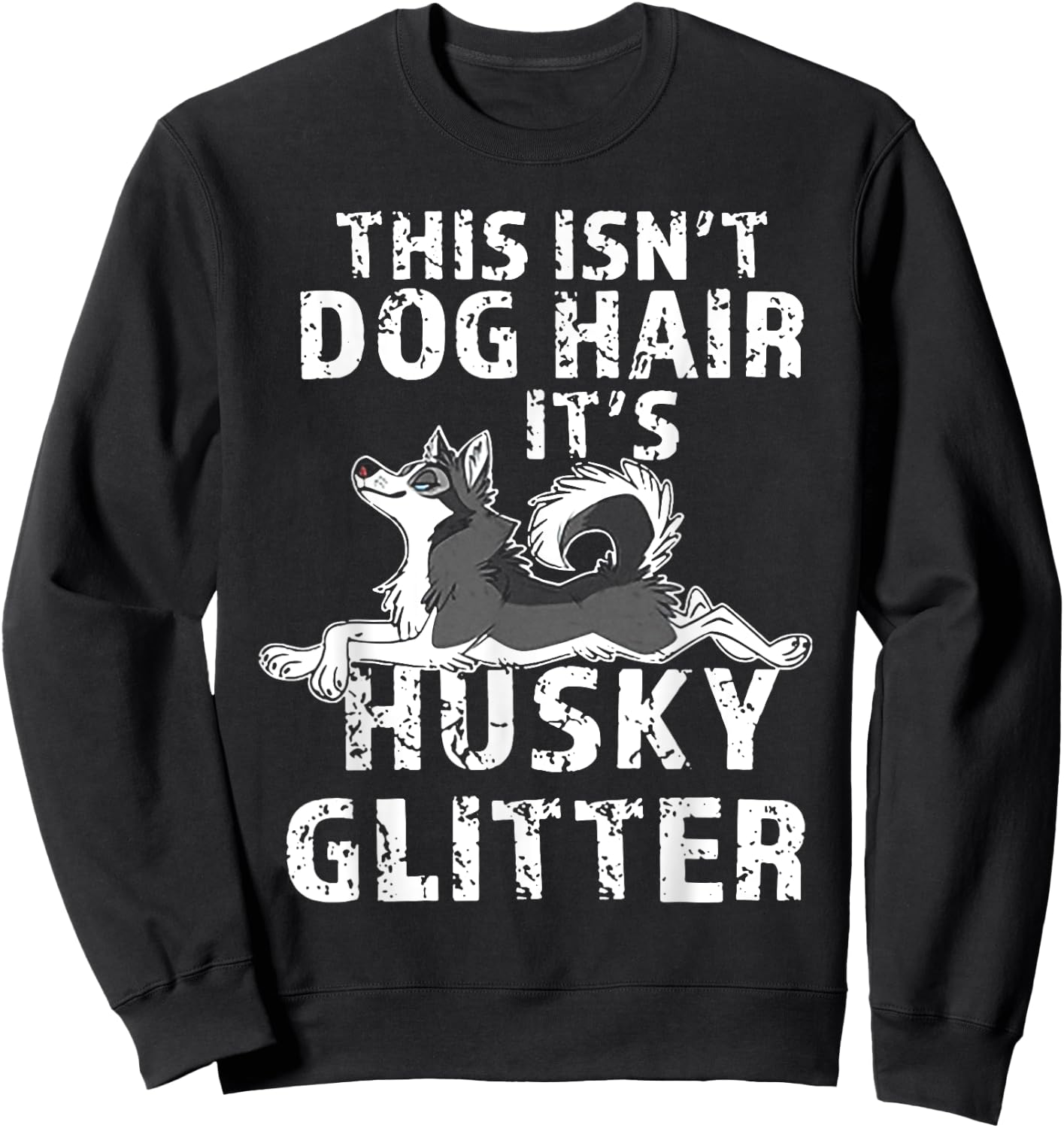 This Isn't Dog Hair It's Siberian Husky Glitter Men Women Sweatshirt - Sweatshirt | Black