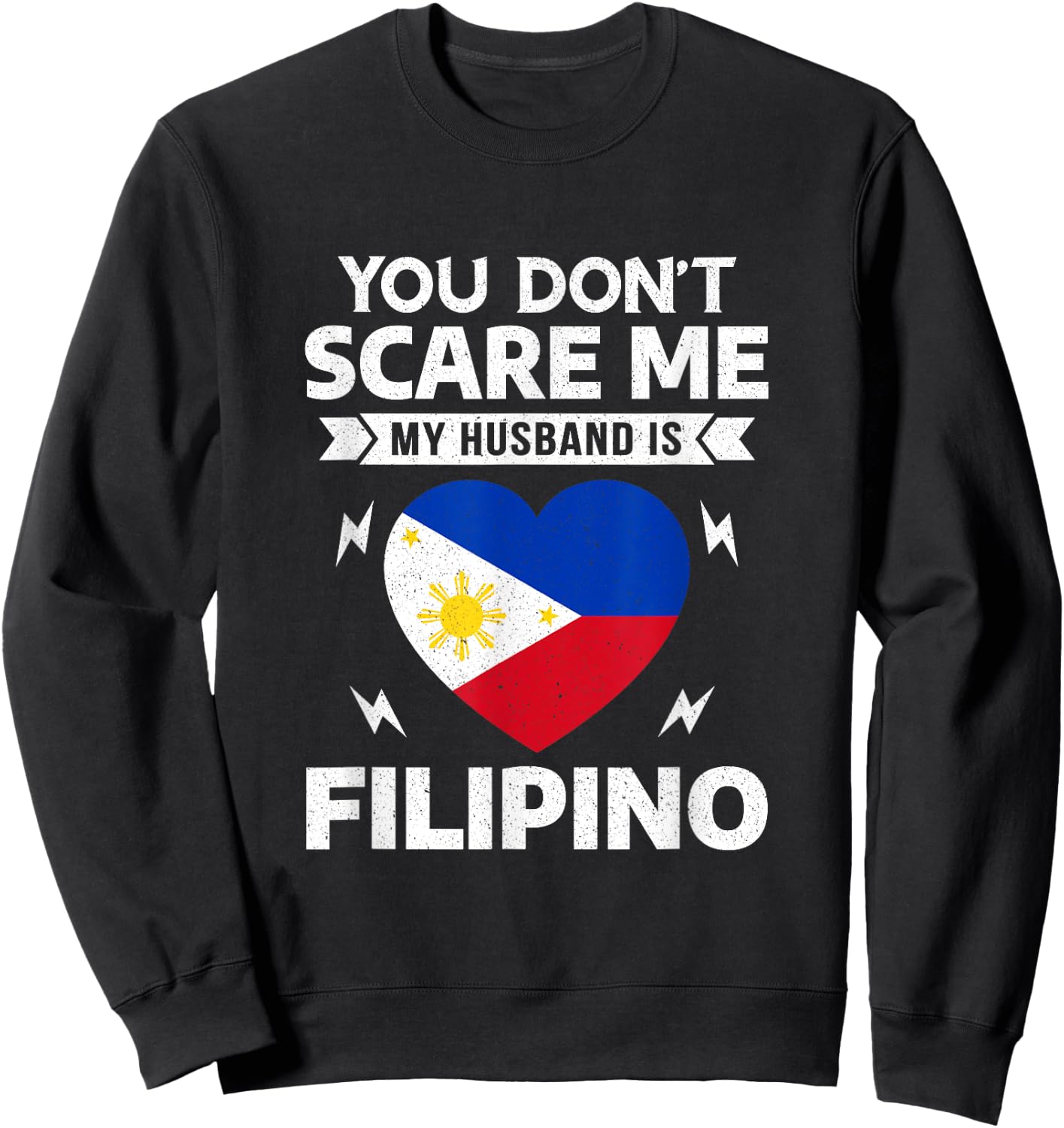 You Don't Scare Me My Husband Is Filipino Halloween Sweatshirt - Sweatshirt | Black
