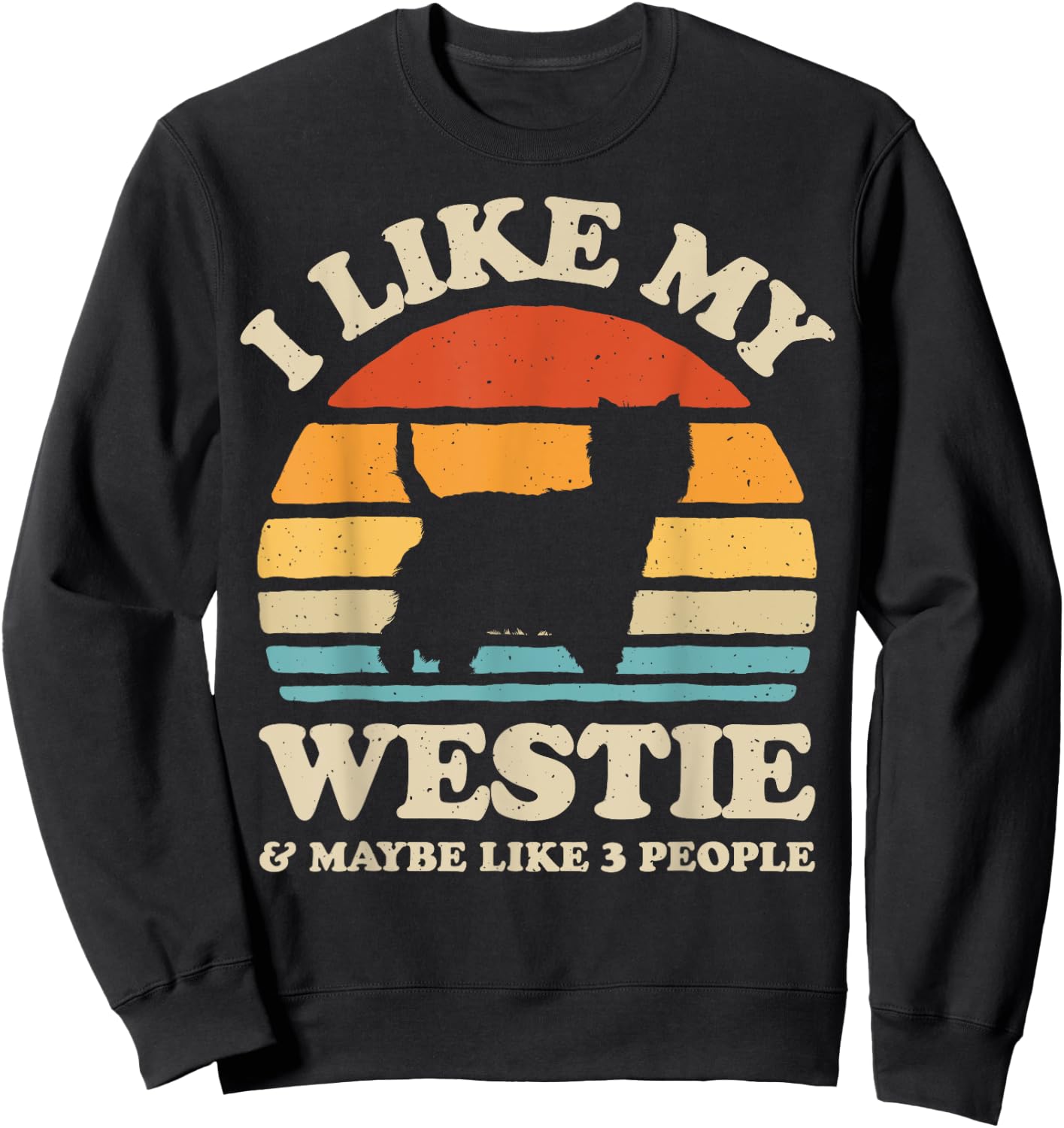 I Like My Westie West Highland White Terrier Dog Lover Retro Sweatshirt - Sweatshirt | Black