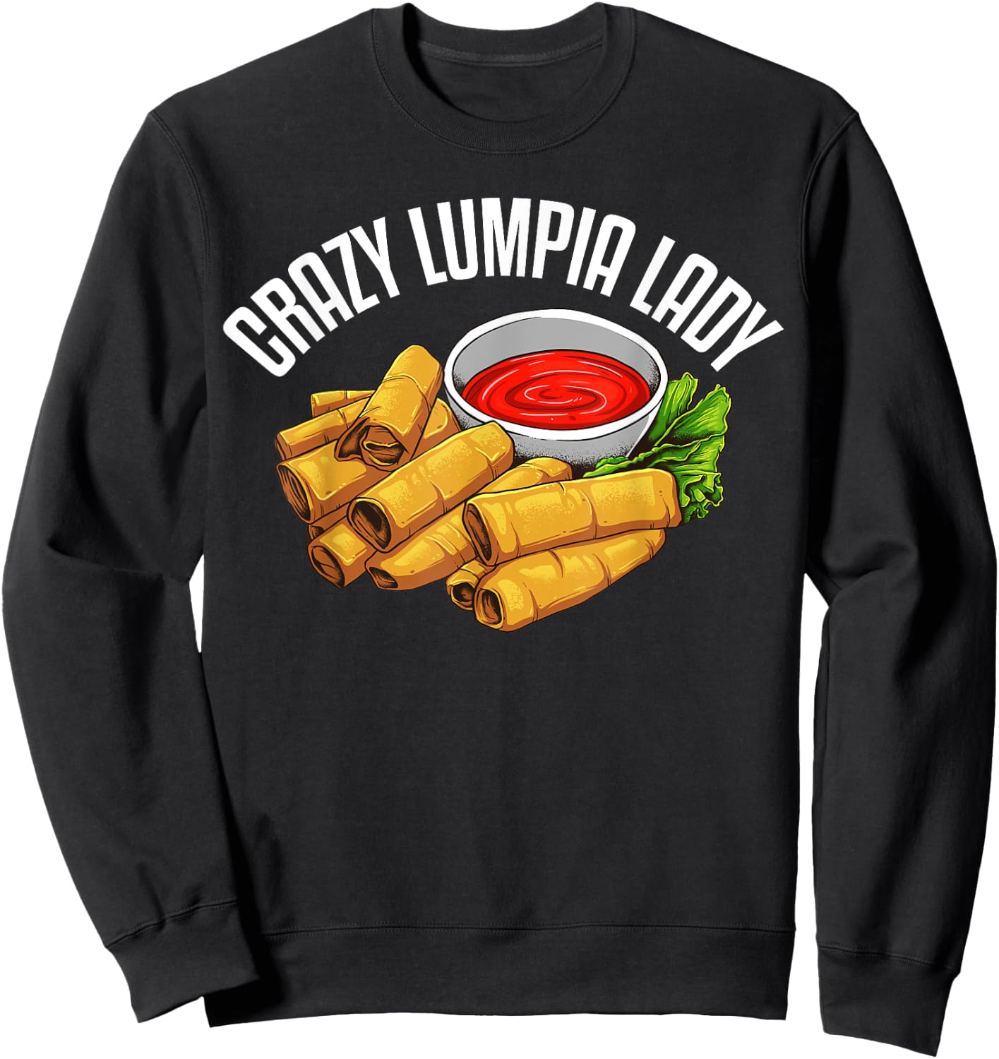 Funny Lumpia Gift Mom Pinoy Filipino Food Lovers Sweatshirt - Sweatshirt | Black